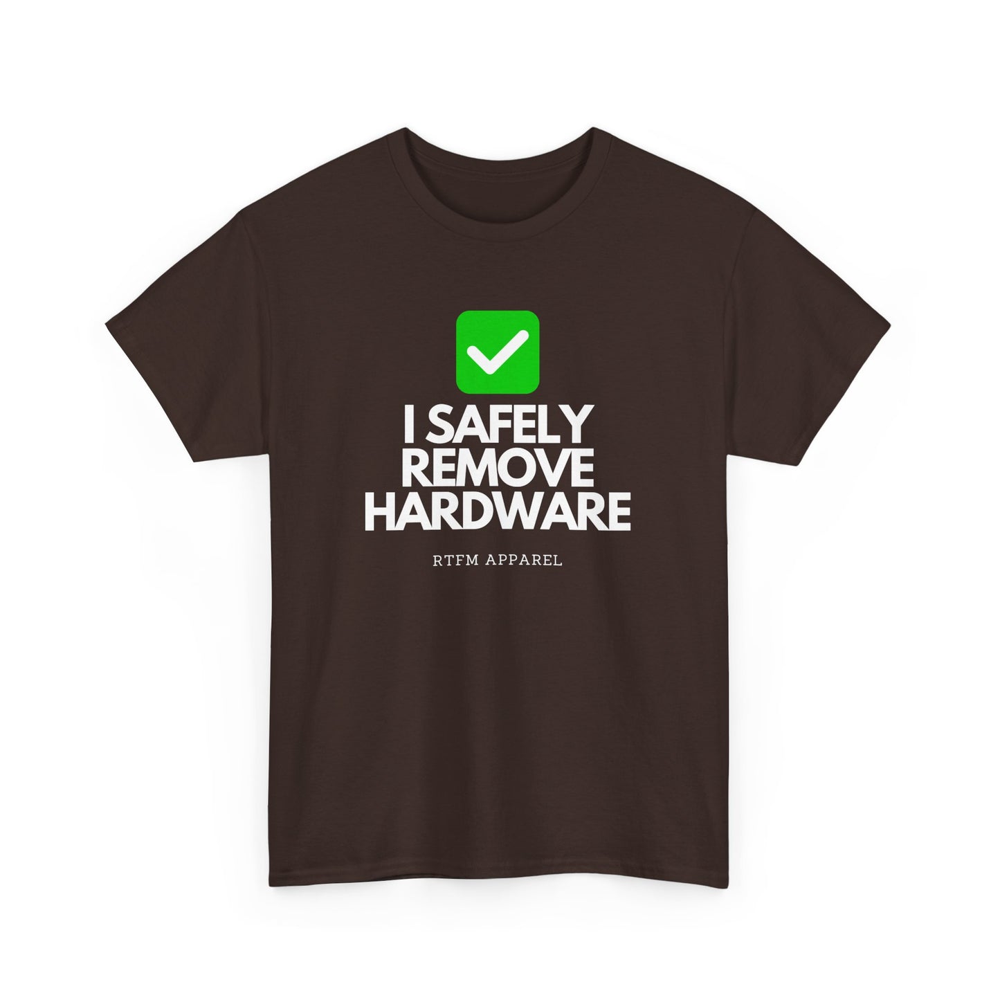 I Safely Remove Hardware - RTFM Apparel Funny Tech IT Geek Humor Tee