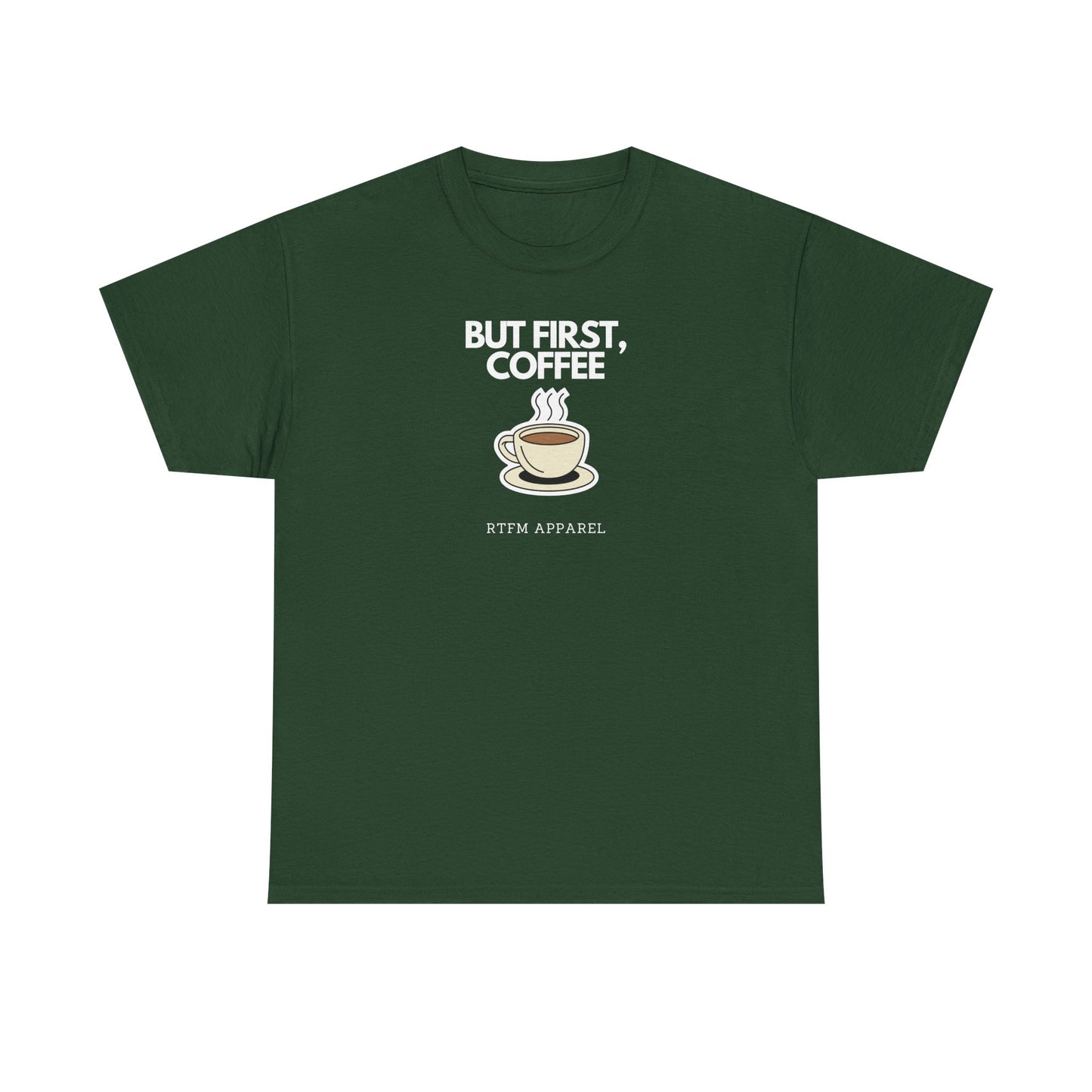 But First, Coffee - RTFM Apparel Tech Geek Humor, IT Professional Gift, Developer Coder