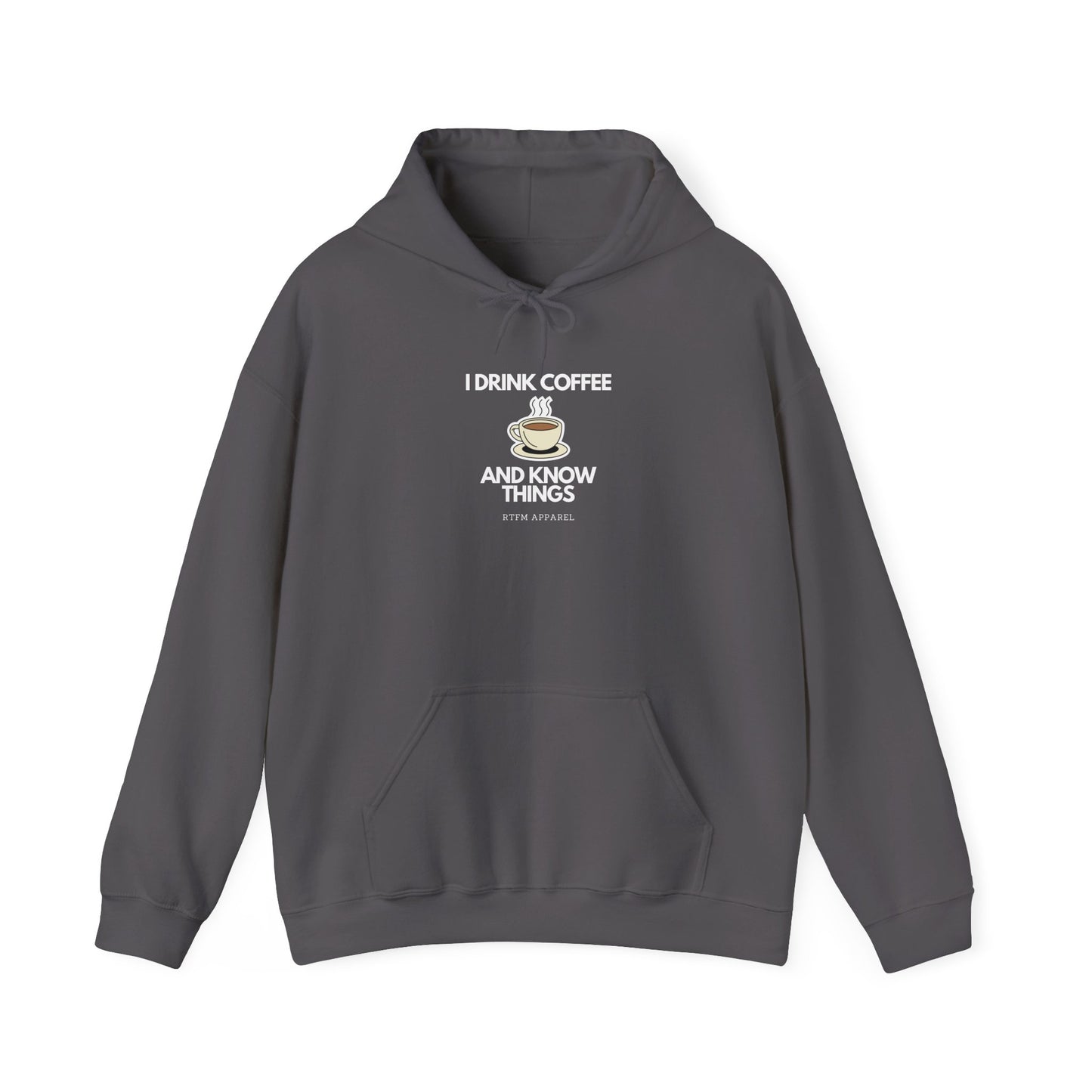 I Drink Coffee And Know Things RTFM Apparel - Warm Tech Hoodie