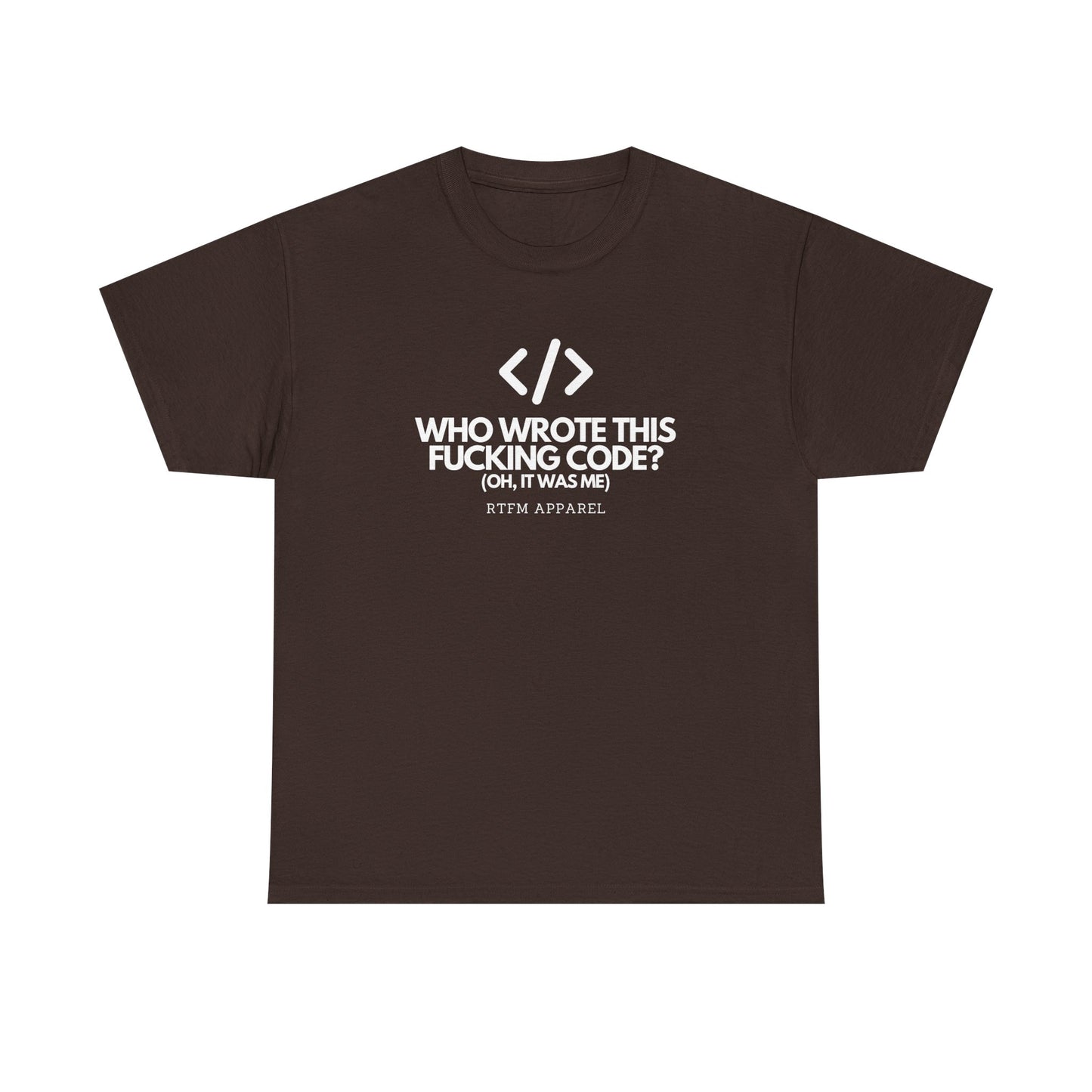 Who Wrote This Code? Oh, It Was Me - Funny Programmer T-Shirt, Developer Joke, RTFM Apparel, Tech Humor