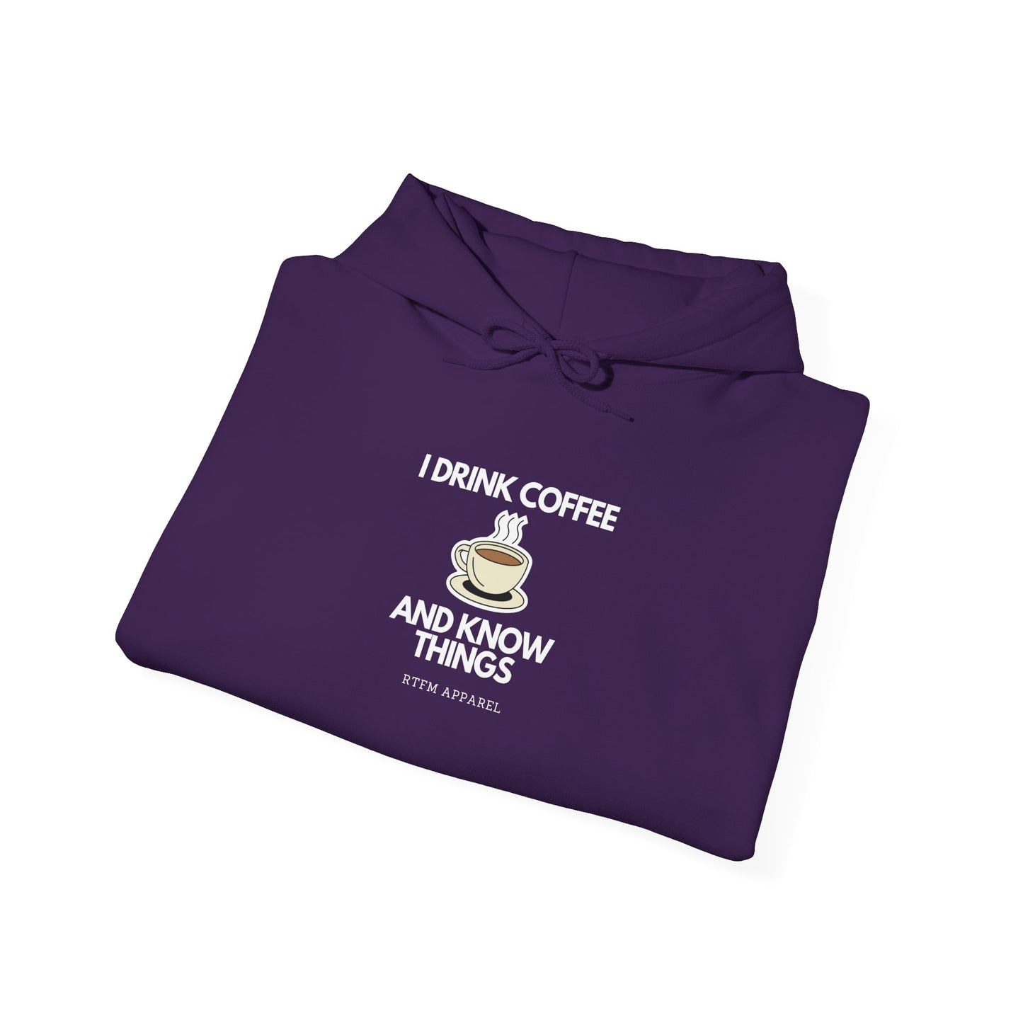 I Drink Coffee And Know Things RTFM Apparel - Warm Tech Hoodie