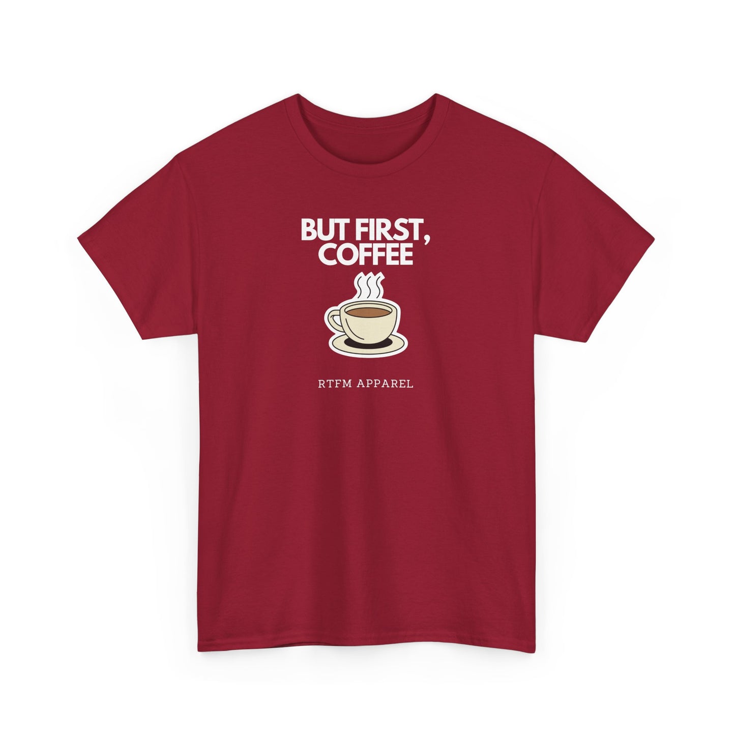 But First, Coffee - RTFM Apparel Tech Geek Humor, IT Professional Gift, Developer Coder