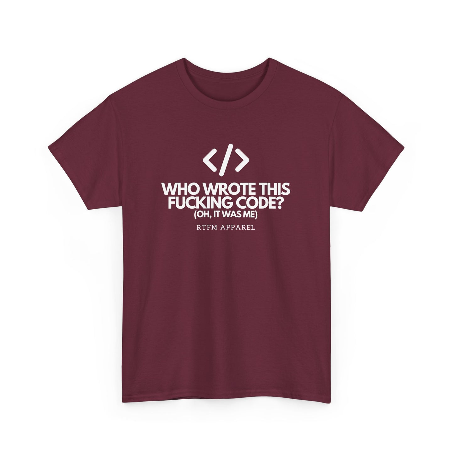 Who Wrote This Code? Oh, It Was Me - Funny Programmer T-Shirt, Developer Joke, RTFM Apparel, Tech Humor