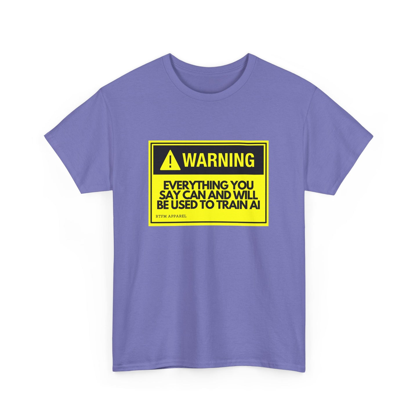 Warning Everything You Say Can Be Used To Train AI - Tech Humor, Geek, RTFM Apparel