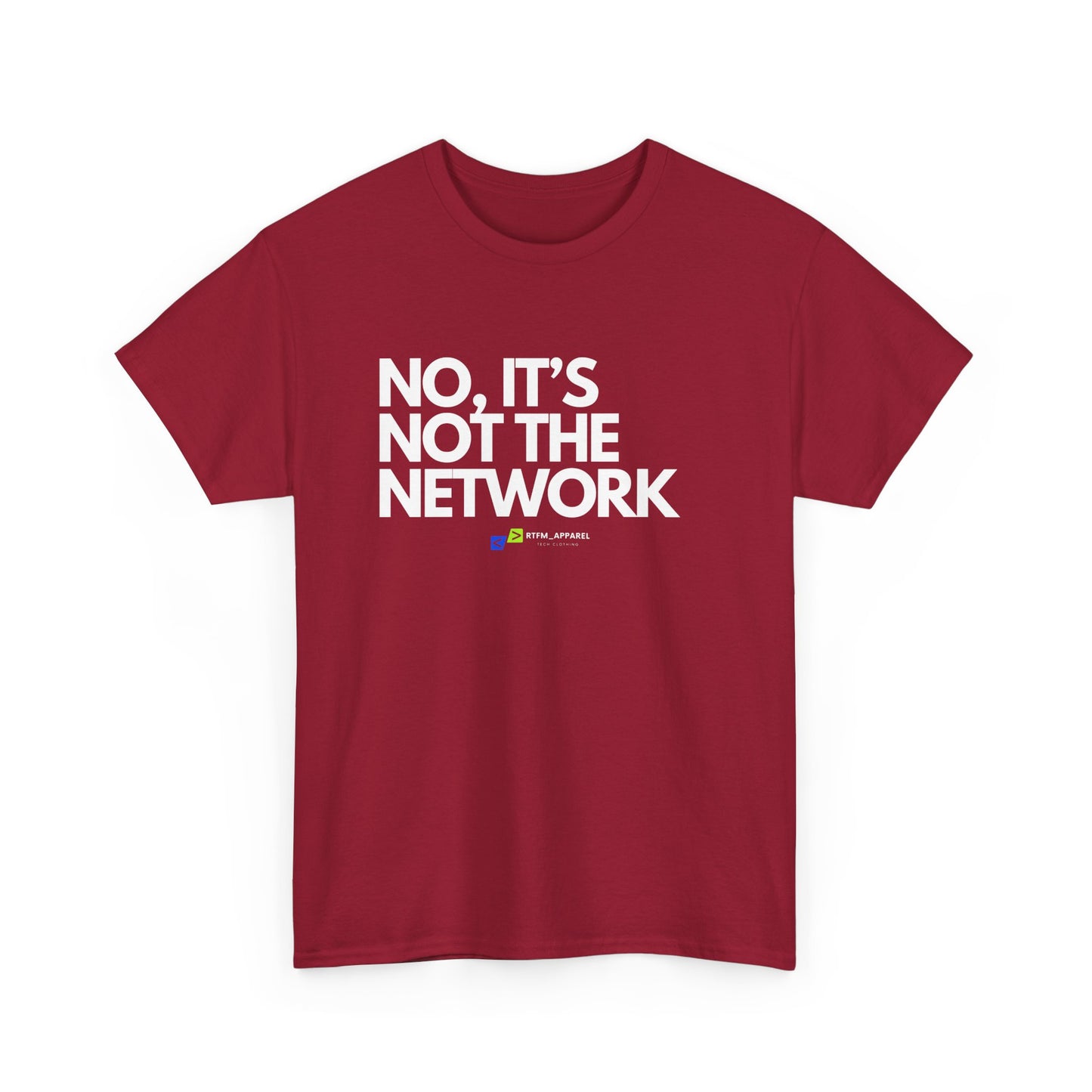 No It's Not The Network - Funny IT, Tech Support, Network Admin, Engineer, Sysadmin, Geek Apparel, Humor Tee