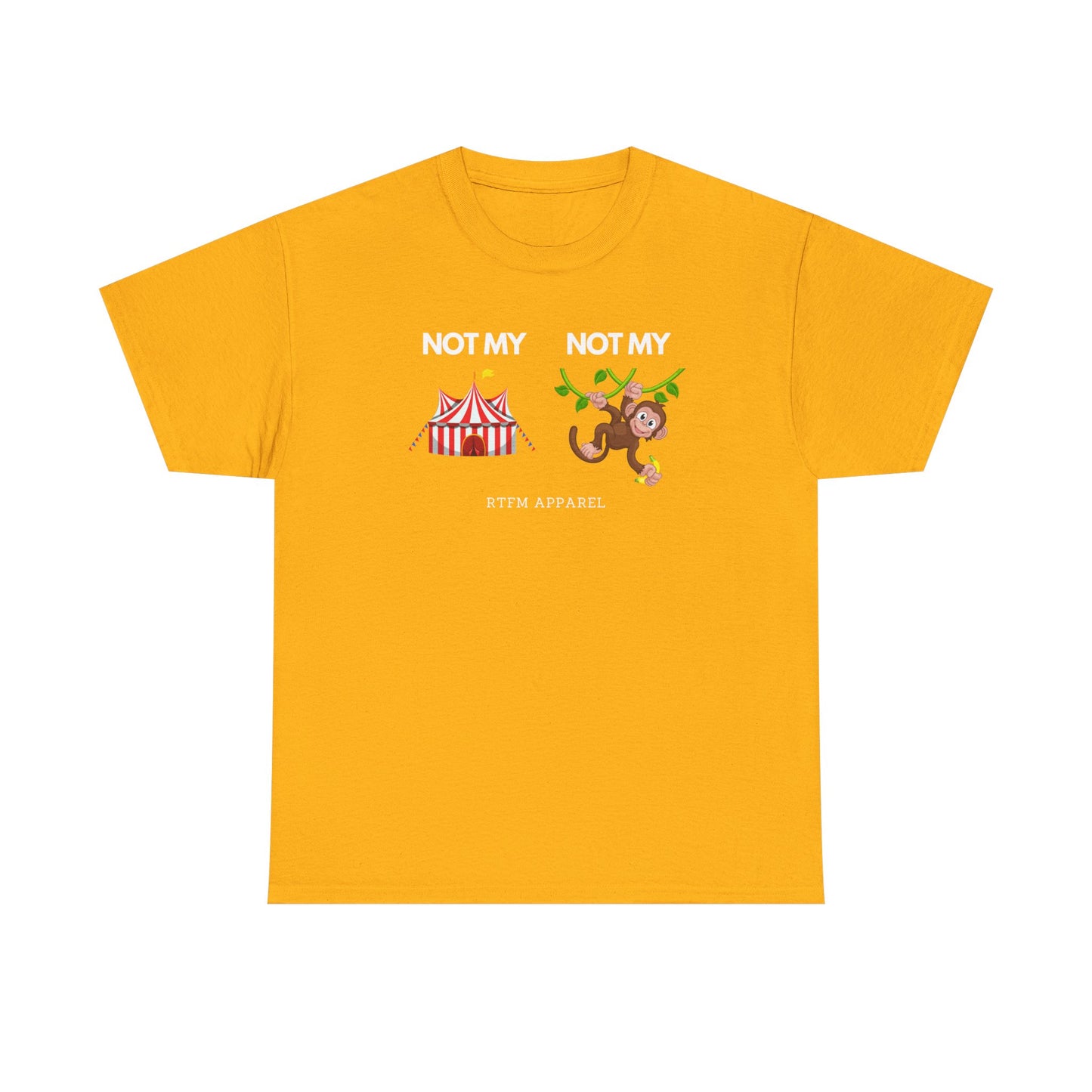 Not My Circus Not My Monkey Funny IT Tech Humor RTFM Apparel