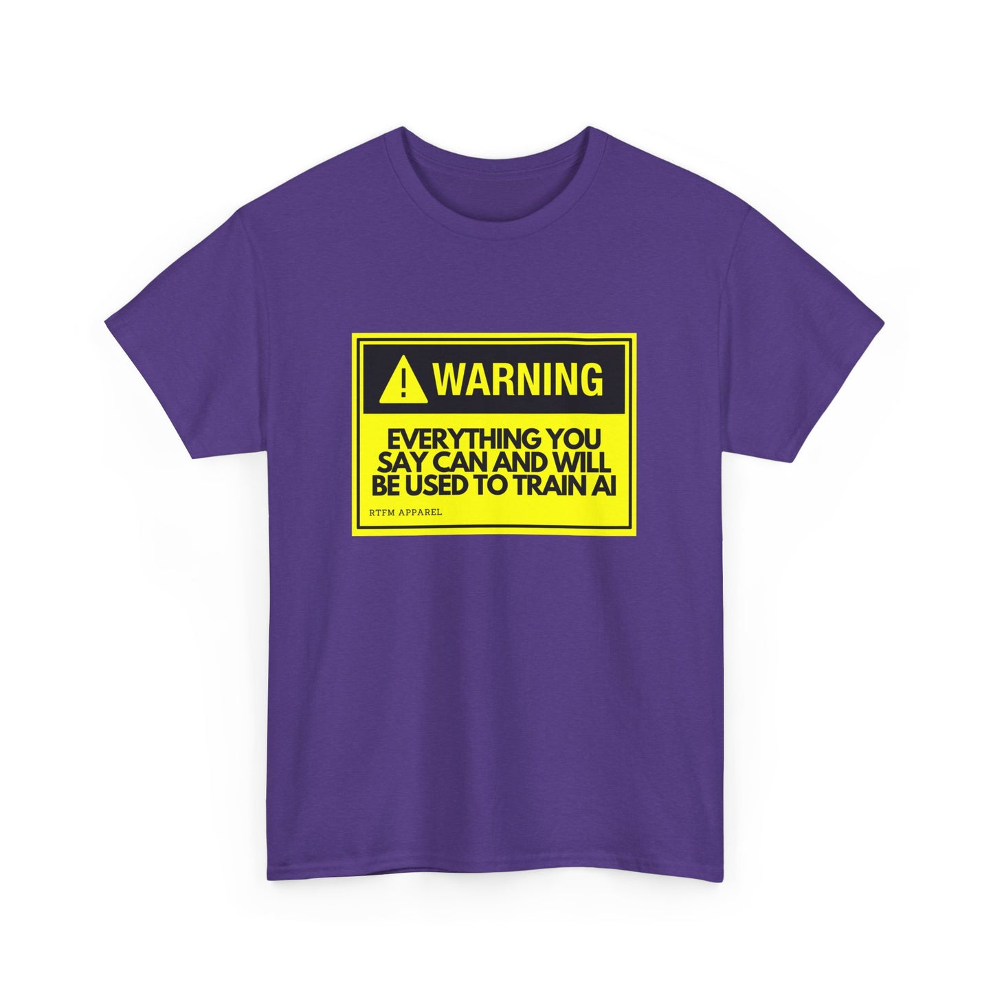 Warning Everything You Say Can Be Used To Train AI - Tech Humor, Geek, RTFM Apparel