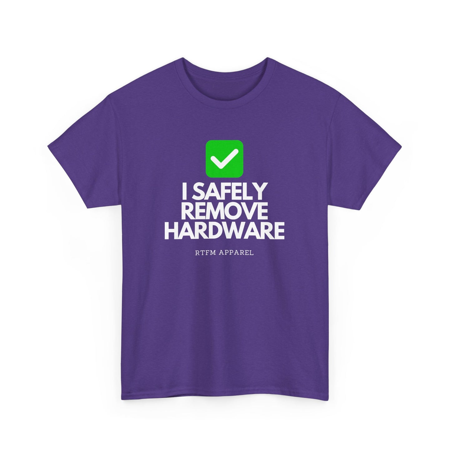 I Safely Remove Hardware - RTFM Apparel Funny Tech IT Geek Humor Tee