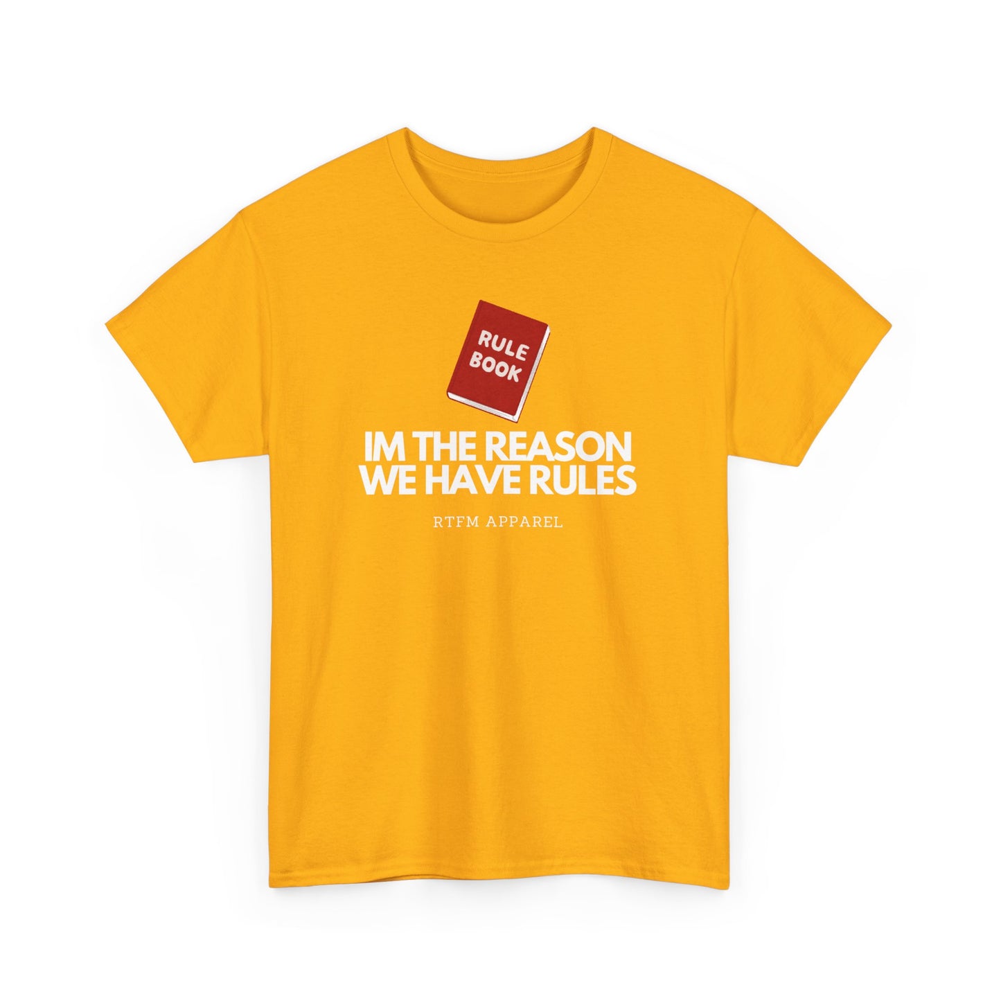 Im The Reason We Have Rules - Rule Book Geek Humor Tee - Tech, IT, Software Developer, Programmer, Cybersecurity