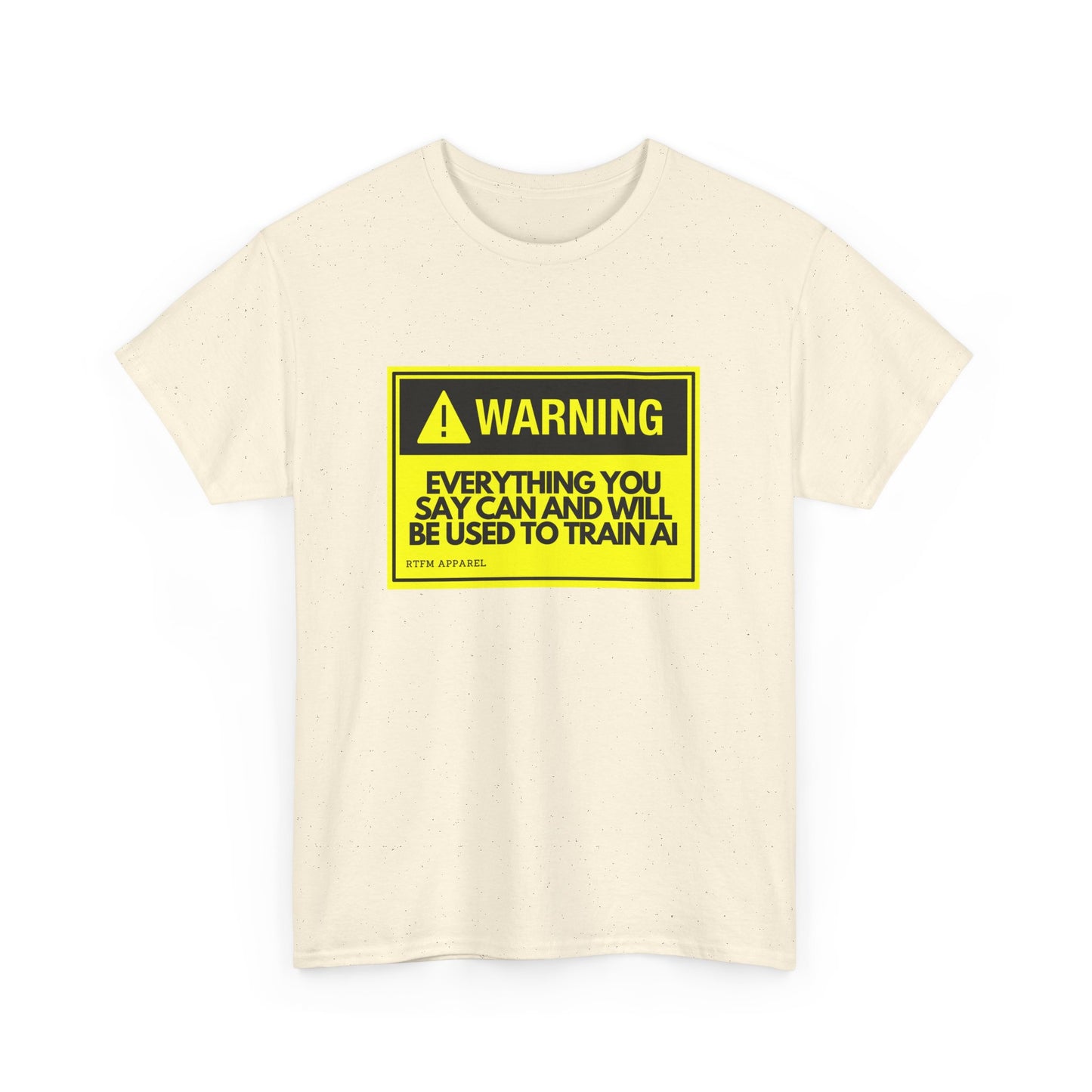 Warning Everything You Say Can Be Used To Train AI - Tech Humor, Geek, RTFM Apparel