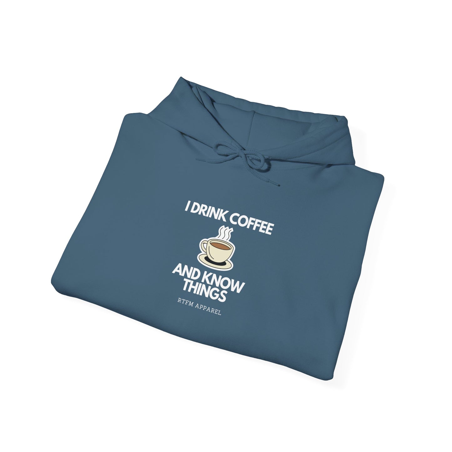 I Drink Coffee And Know Things RTFM Apparel - Warm Tech Hoodie