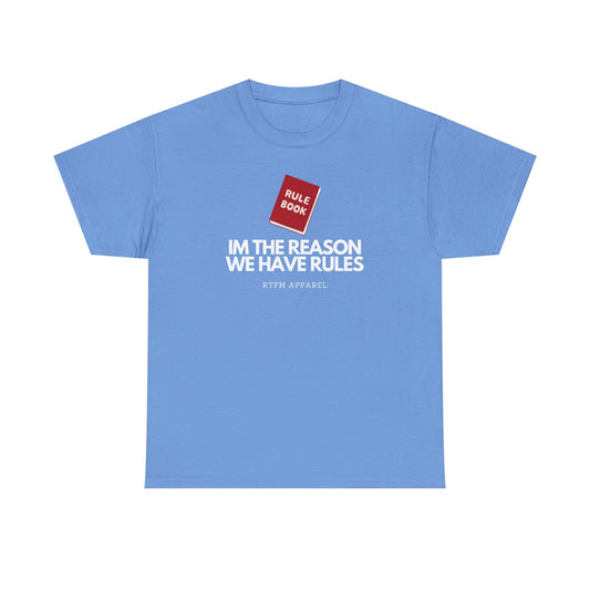 Im The Reason We Have Rules - Rule Book Geek Humor Tee - Tech, IT, Software Developer, Programmer, Cybersecurity