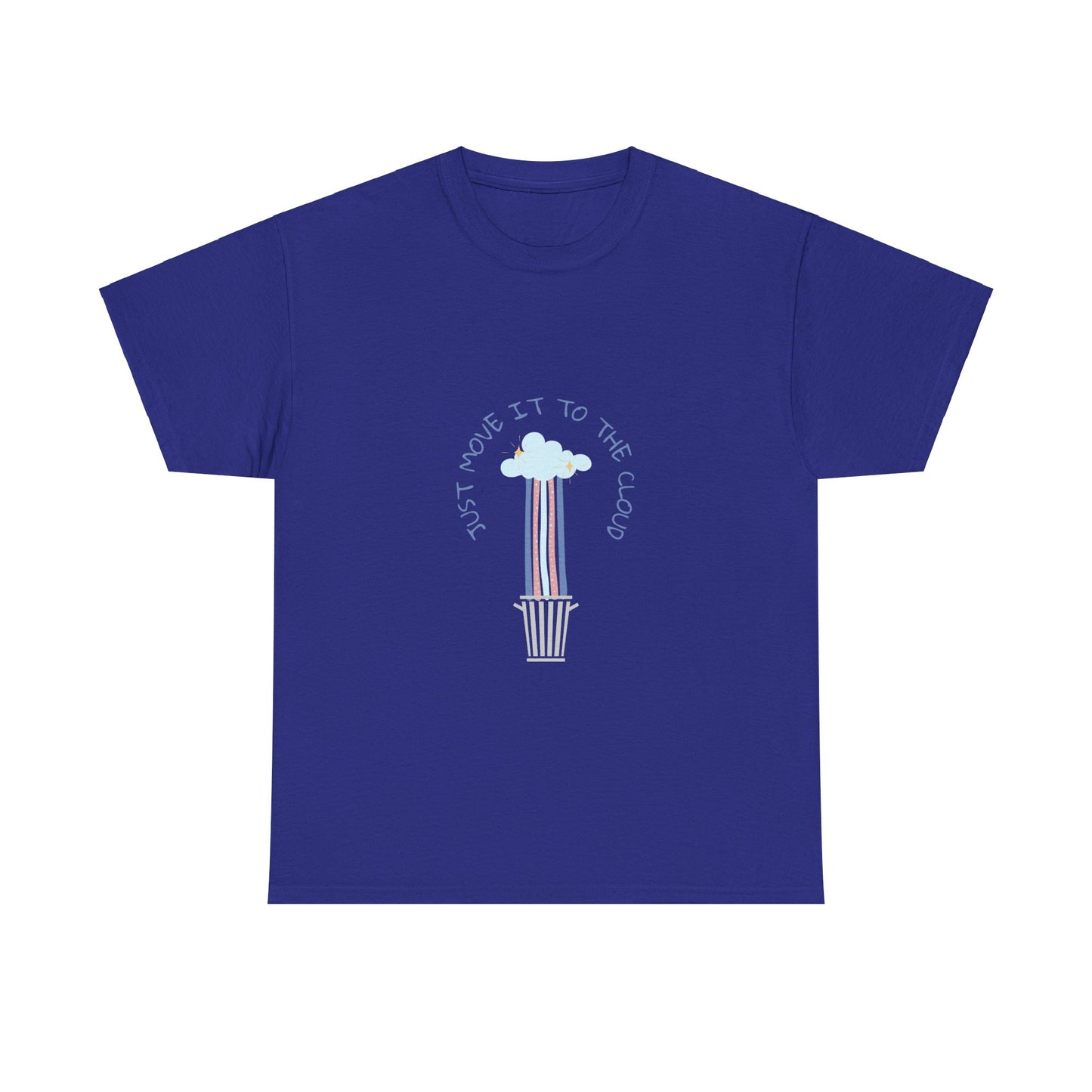 Just Move It To The Cloud - Funny IT, Tech, Sysadmin, Cloud Engineer