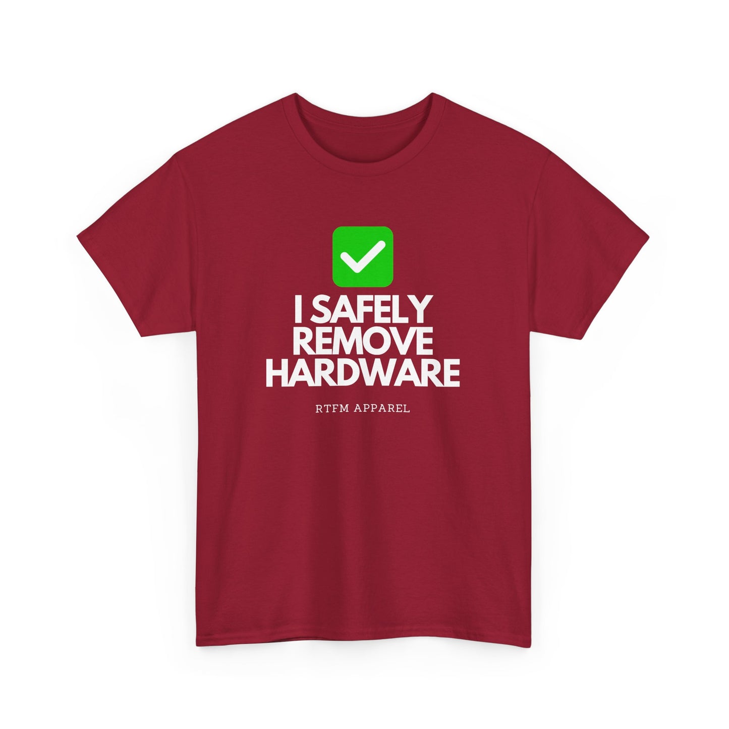 I Safely Remove Hardware - RTFM Apparel Funny Tech IT Geek Humor Tee