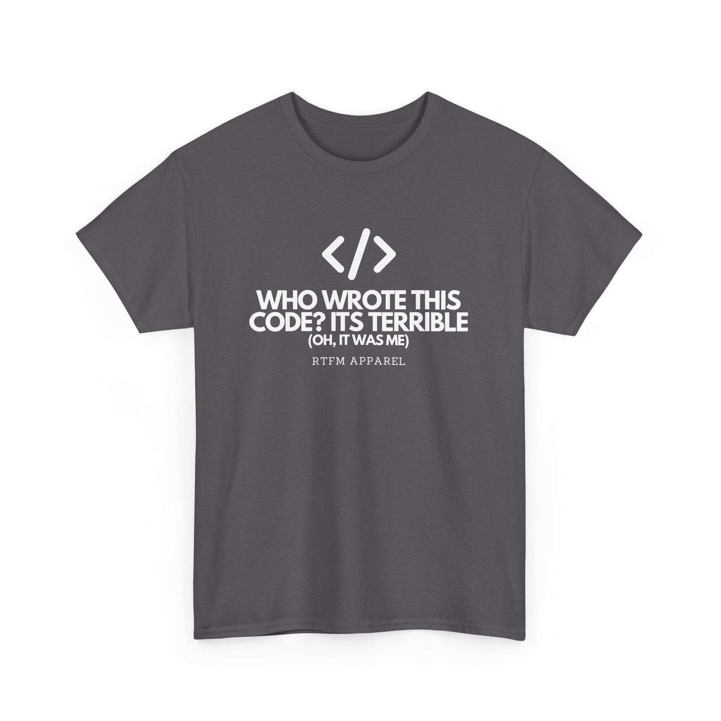 Who Wrote This Code Its Terrible Funny Programmer T-Shirt, Developer, Coding Humor, Geek, Nerd, Software Engineer