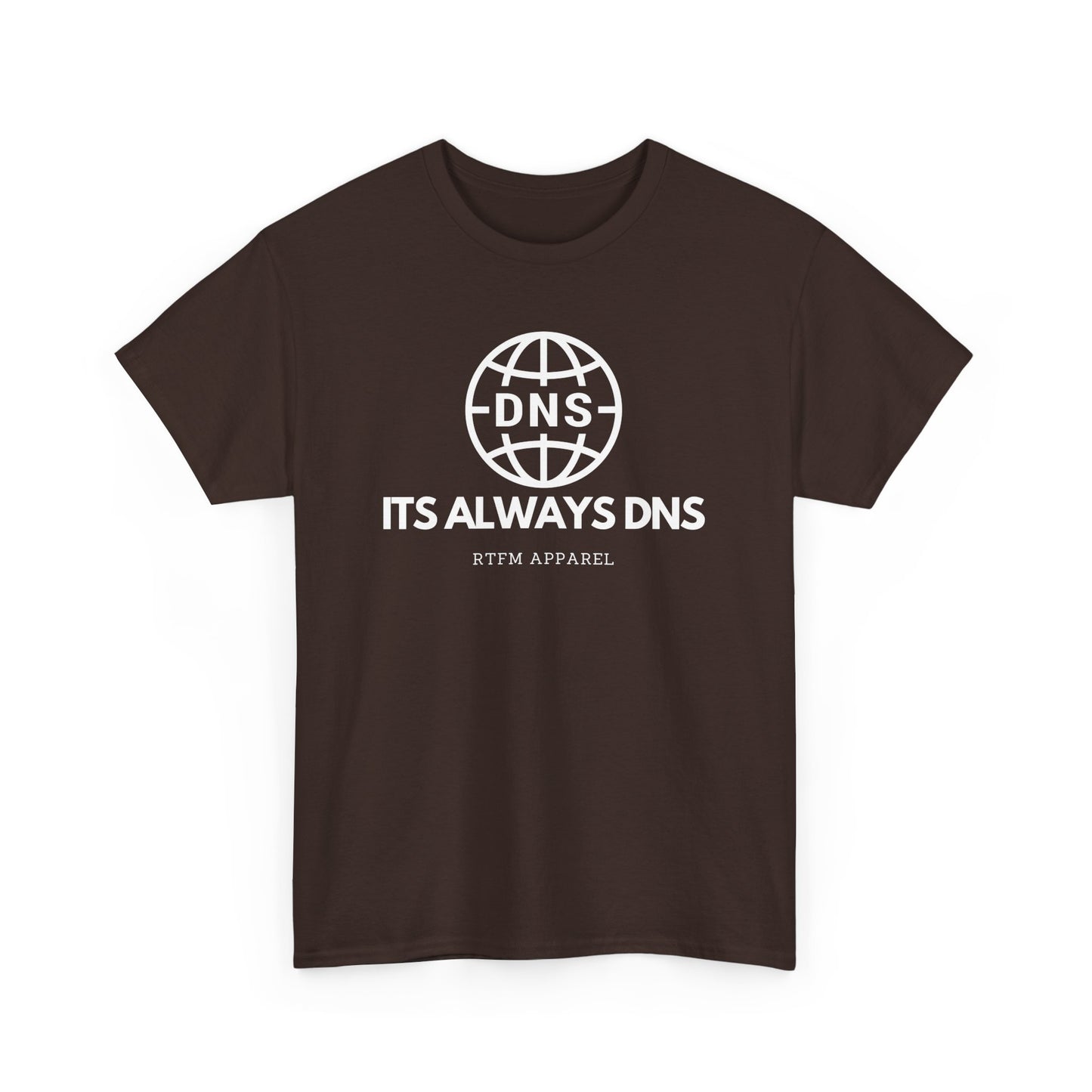 It's Always DNS - RTFM Apparel Sysadmin Network Humor T-Shirt