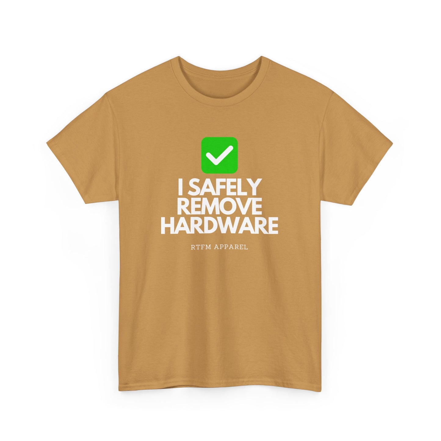 I Safely Remove Hardware - RTFM Apparel Funny Tech IT Geek Humor Tee