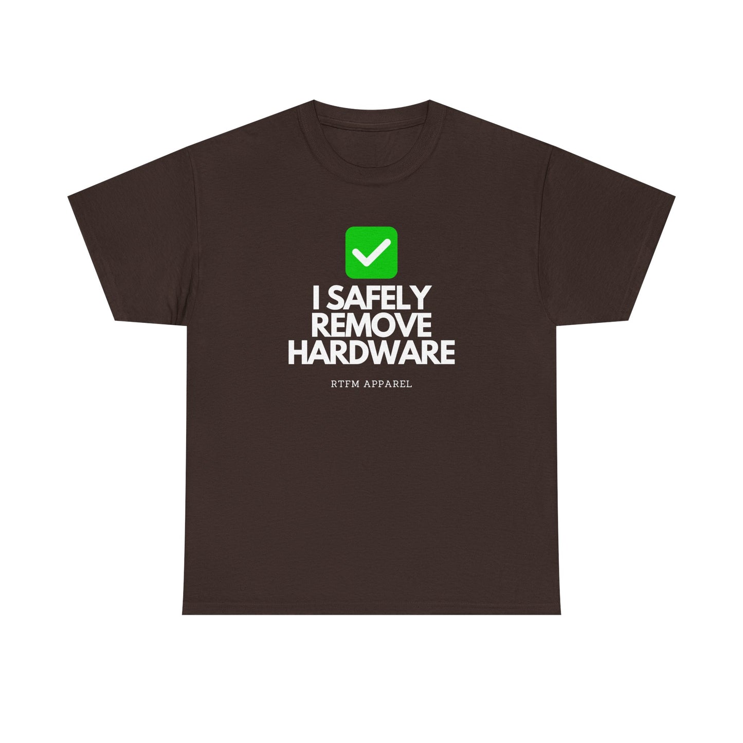 I Safely Remove Hardware - RTFM Apparel Funny Tech IT Geek Humor Tee