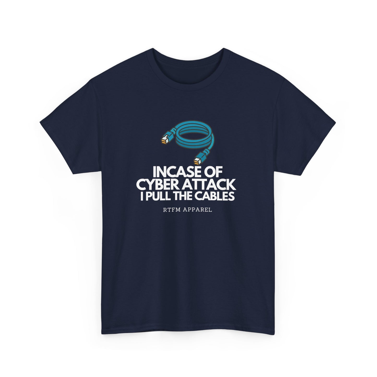 In Case Of Cyber Attack I Pull The Cables - Funny IT Tech T-Shirt