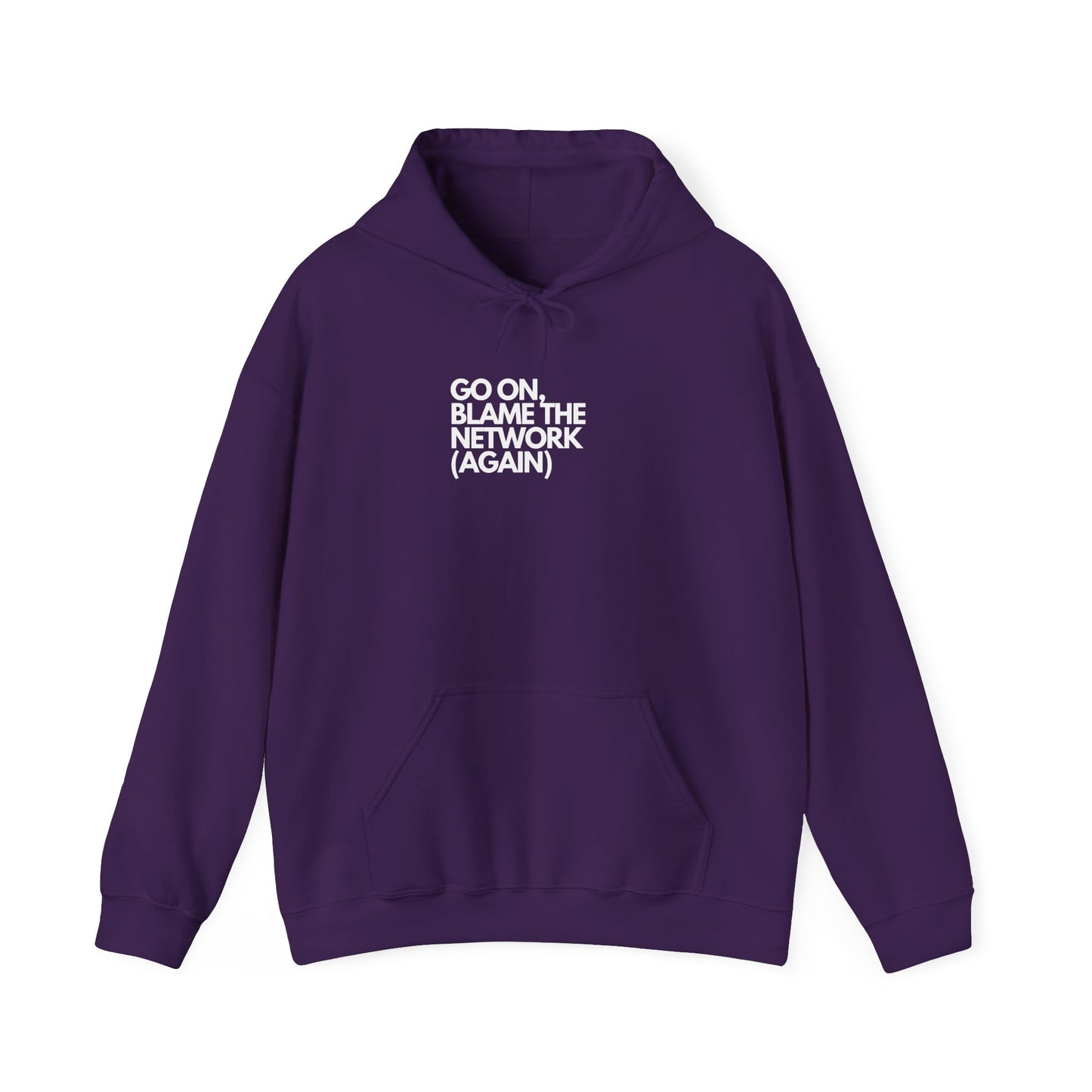 Go On, Blame The Network (Again) - IT, SysAdmin, Geek Hoodie, Network Troubleshooting