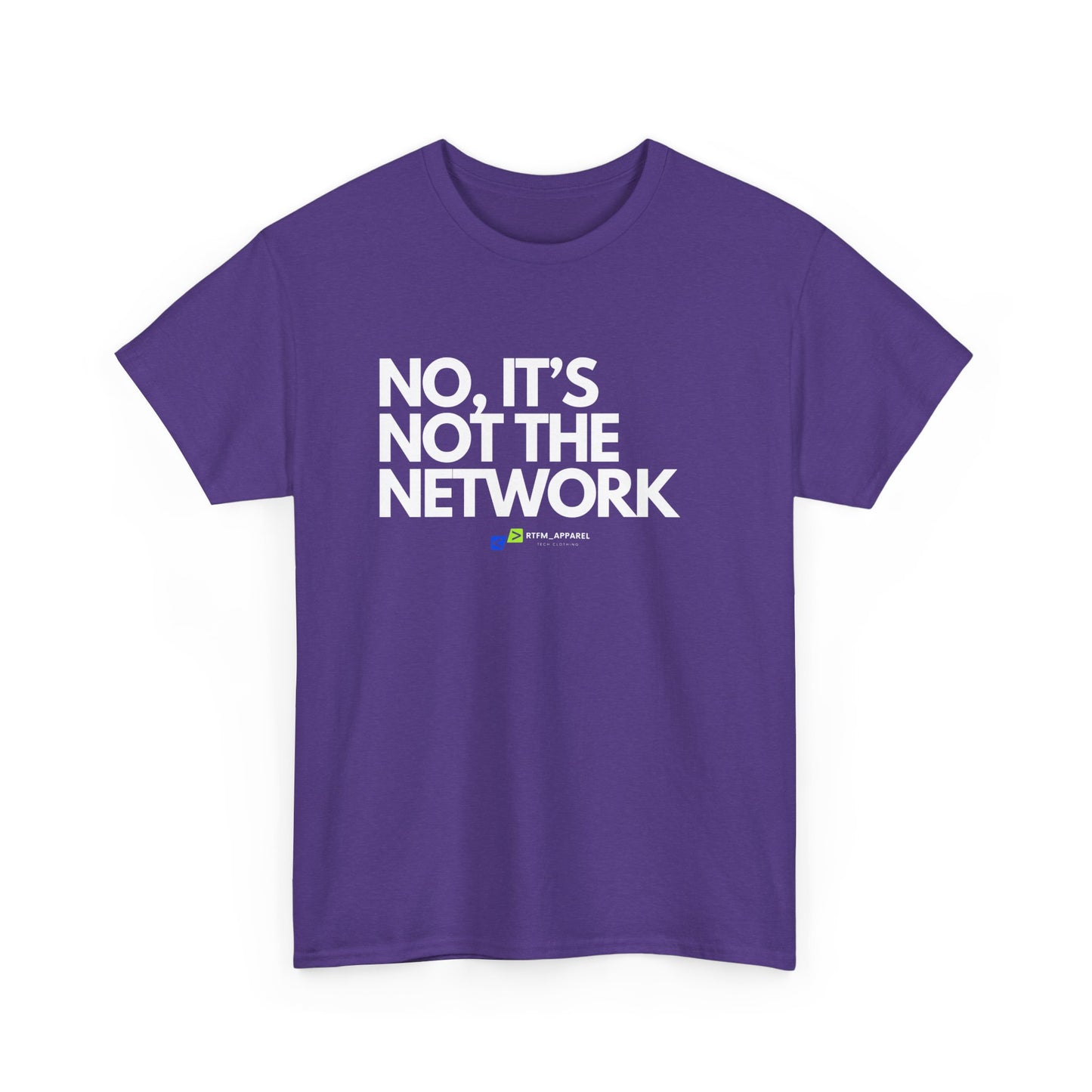 No It's Not The Network - Funny IT, Tech Support, Network Admin, Engineer, Sysadmin, Geek Apparel, Humor Tee