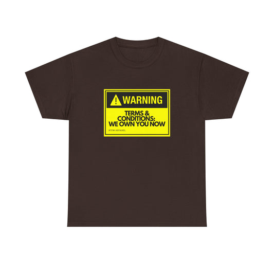 Warning: Terms & Conditions We Own You Now — Tech Tee