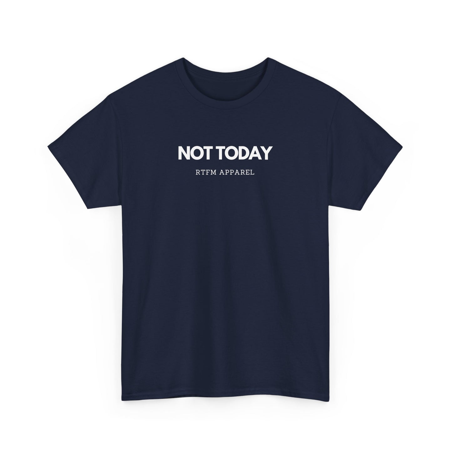 Not Today - RTFM Apparel Funny T-Shirt for Tech, IT, Cyber Security Pros