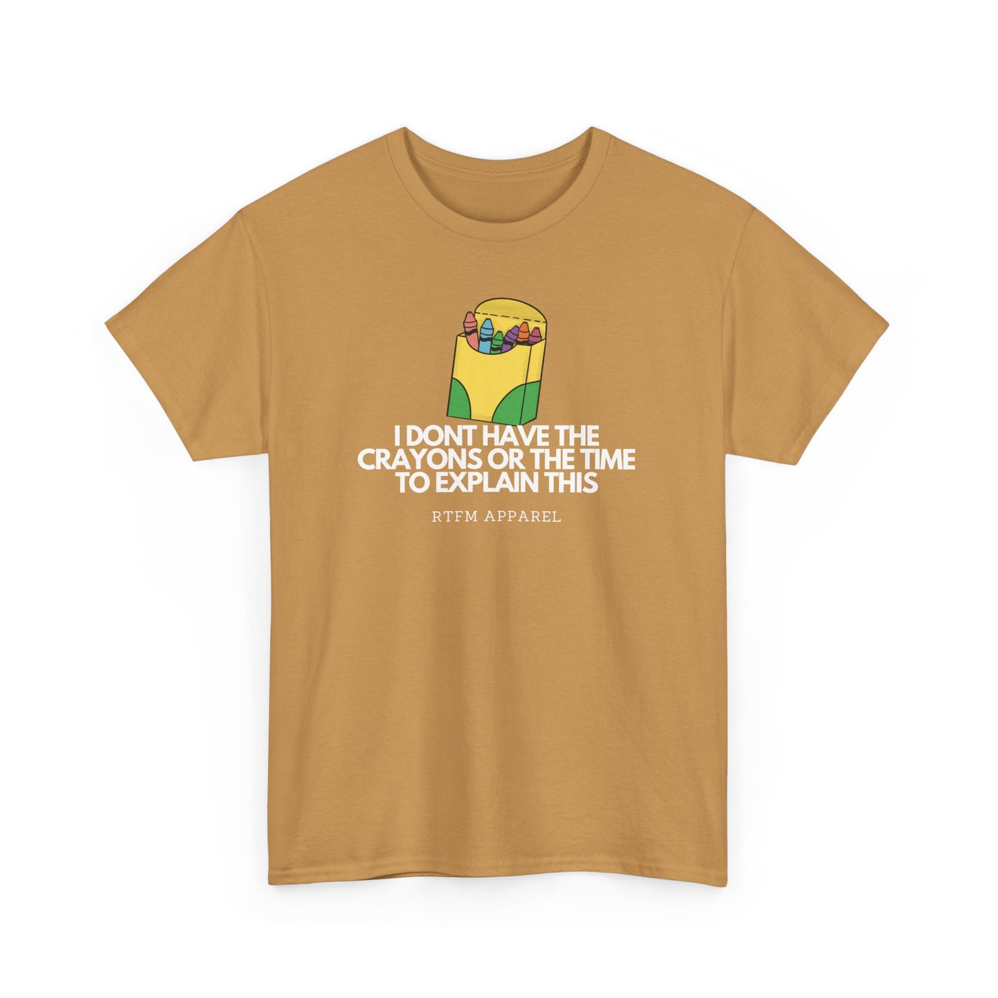 I Don't Have The Crayons Or The Time To Explain This - RTFM Apparel Funny IT Humor