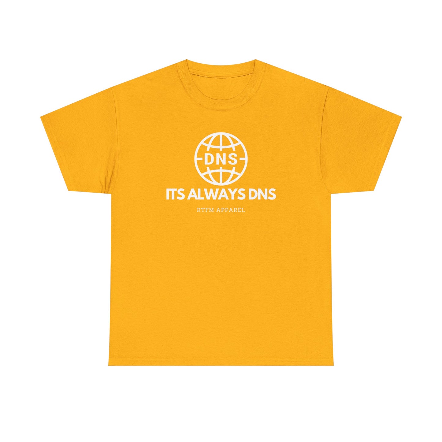 It's Always DNS - RTFM Apparel Sysadmin Network Humor T-Shirt