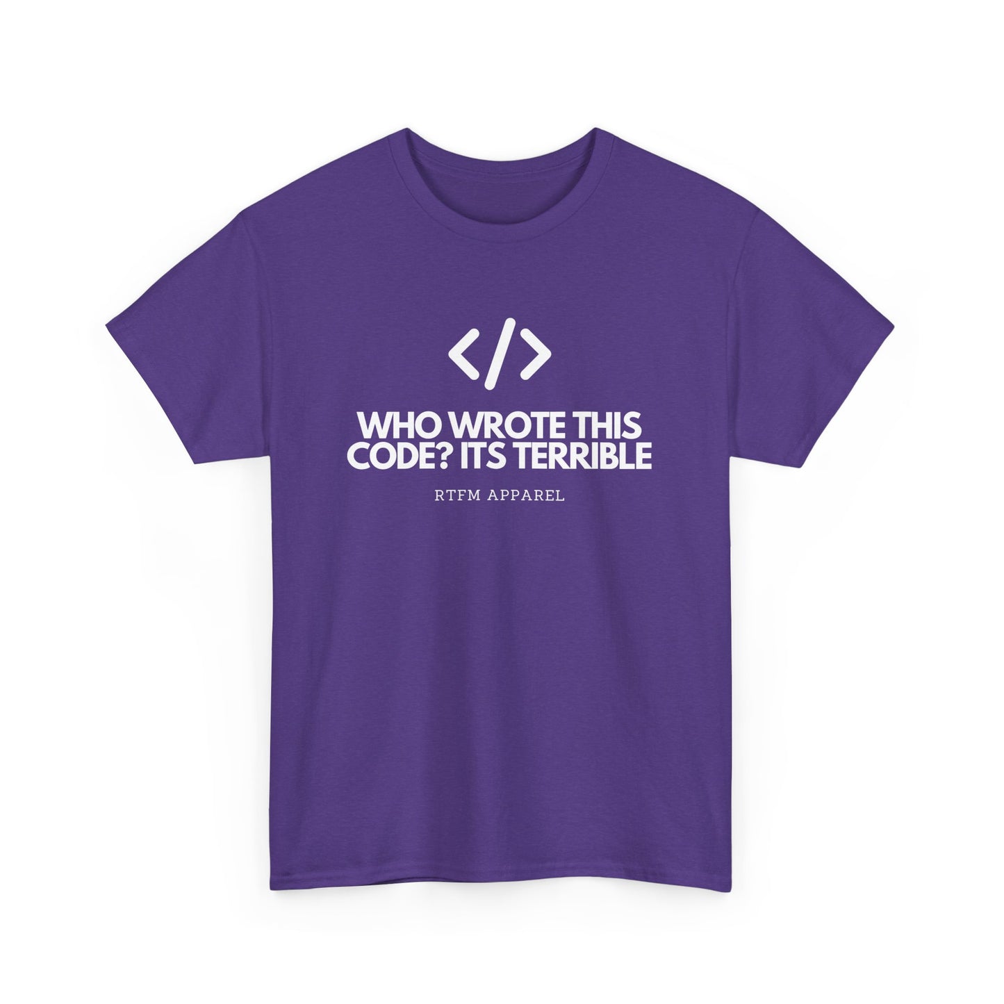 Who Wrote This Code? It's Terrible - Funny Developer Programmer T-Shirt