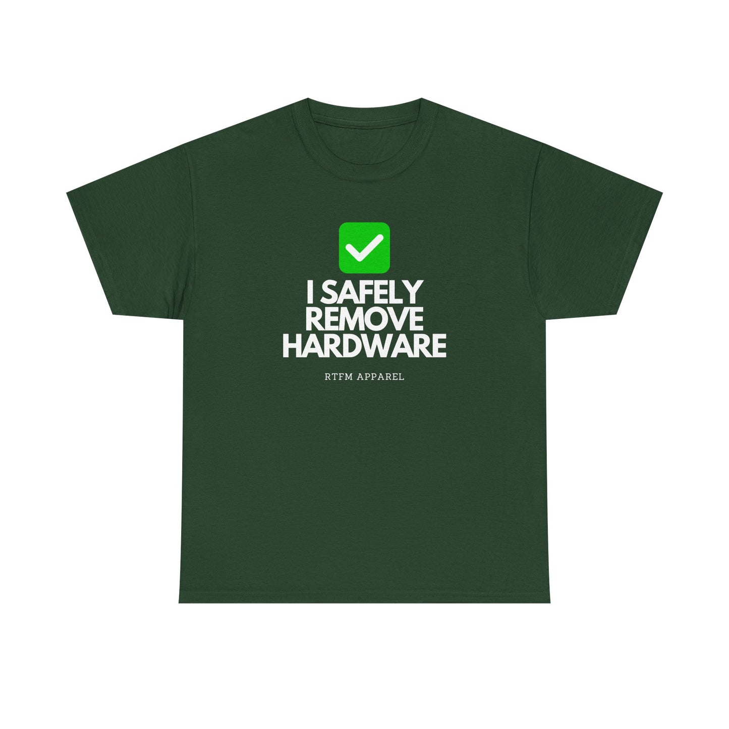 I Safely Remove Hardware - RTFM Apparel Funny Tech IT Geek Humor Tee