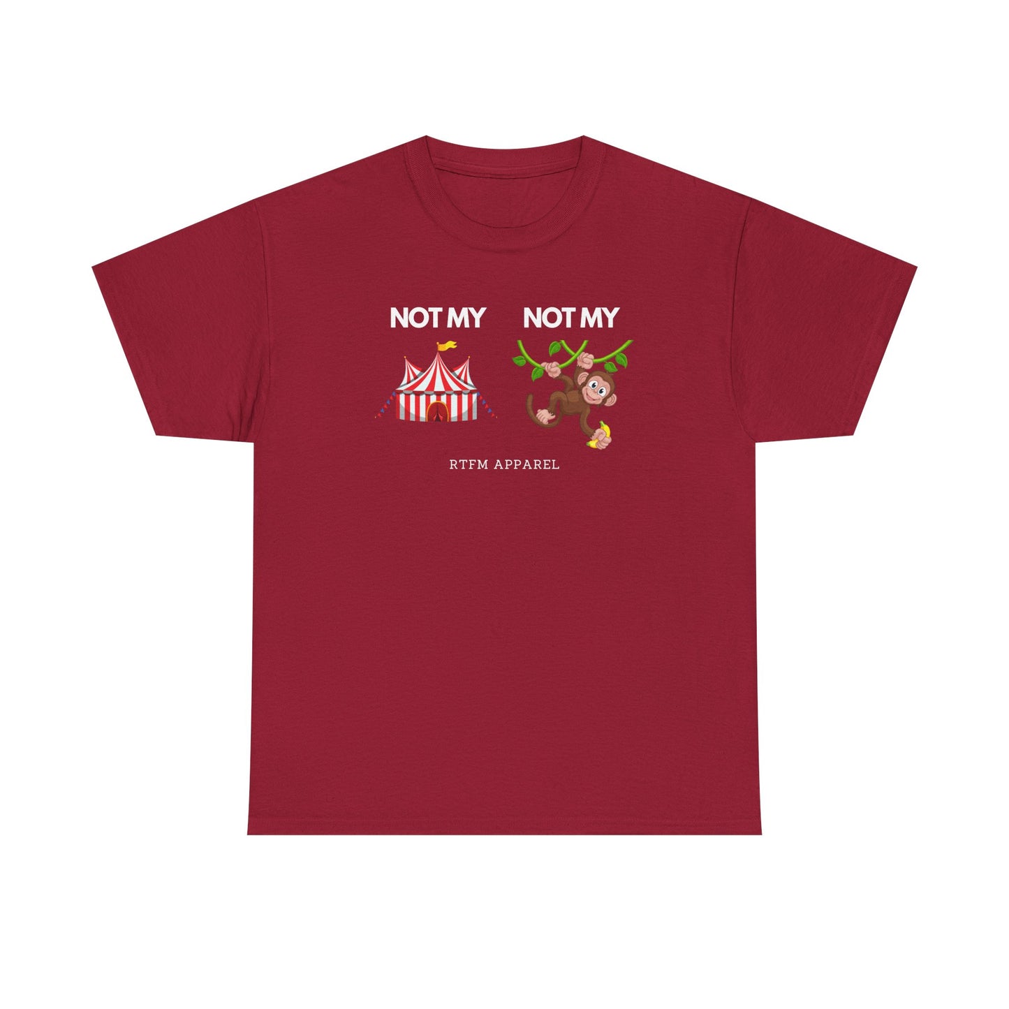 Not My Circus Not My Monkey Funny IT Tech Humor RTFM Apparel