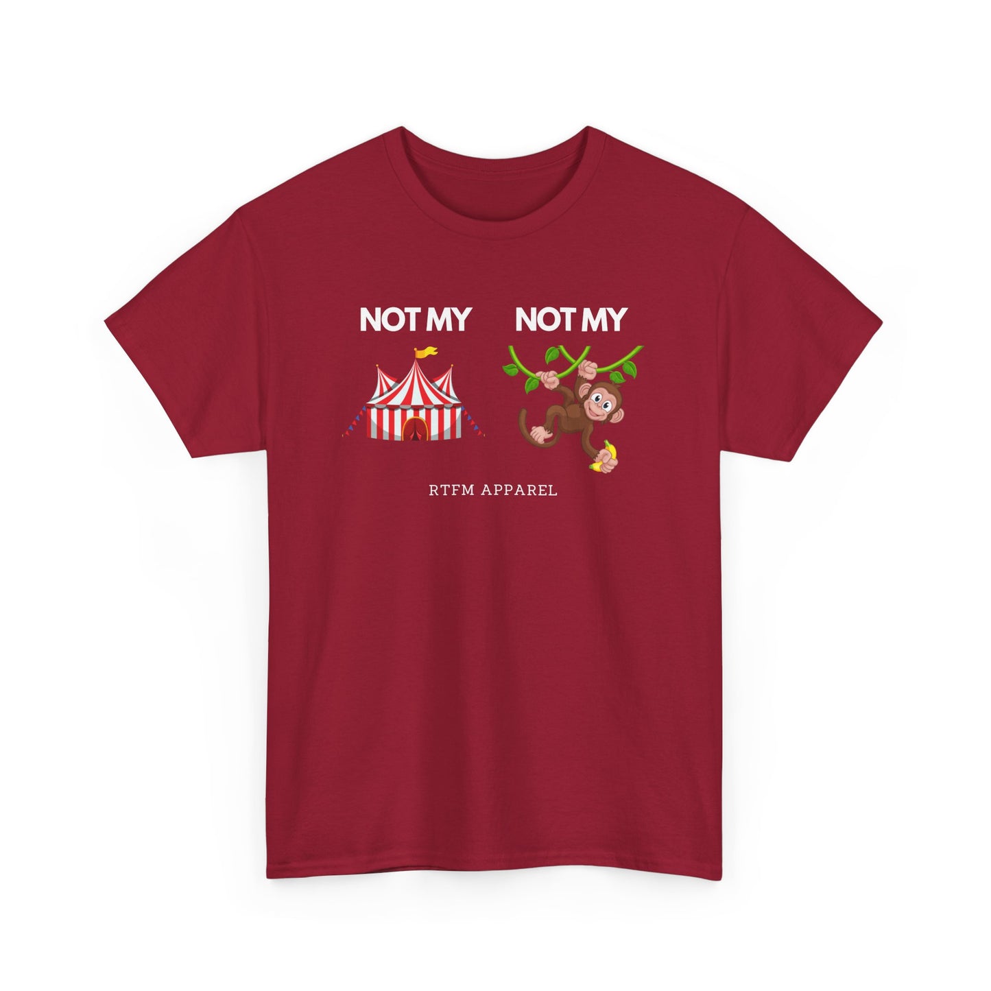 Not My Circus Not My Monkey Funny IT Tech Humor RTFM Apparel