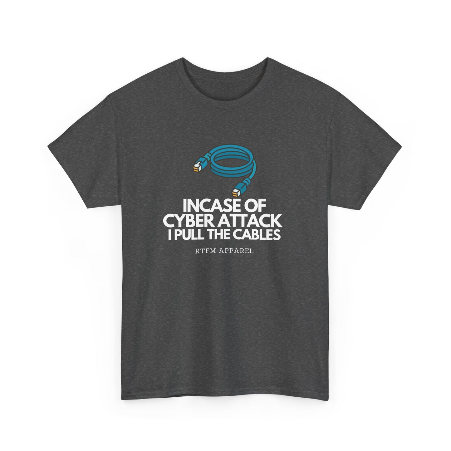 In Case Of Cyber Attack I Pull The Cables - Funny IT Tech T-Shirt