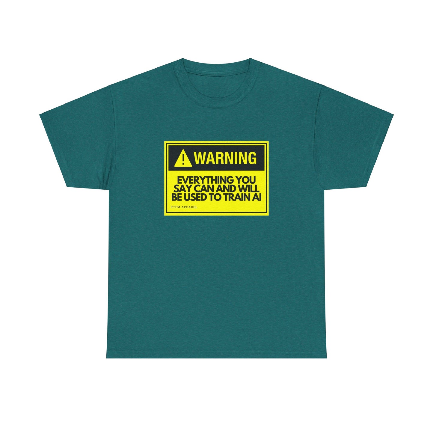 Warning Everything You Say Can Be Used To Train AI - Tech Humor, Geek, RTFM Apparel