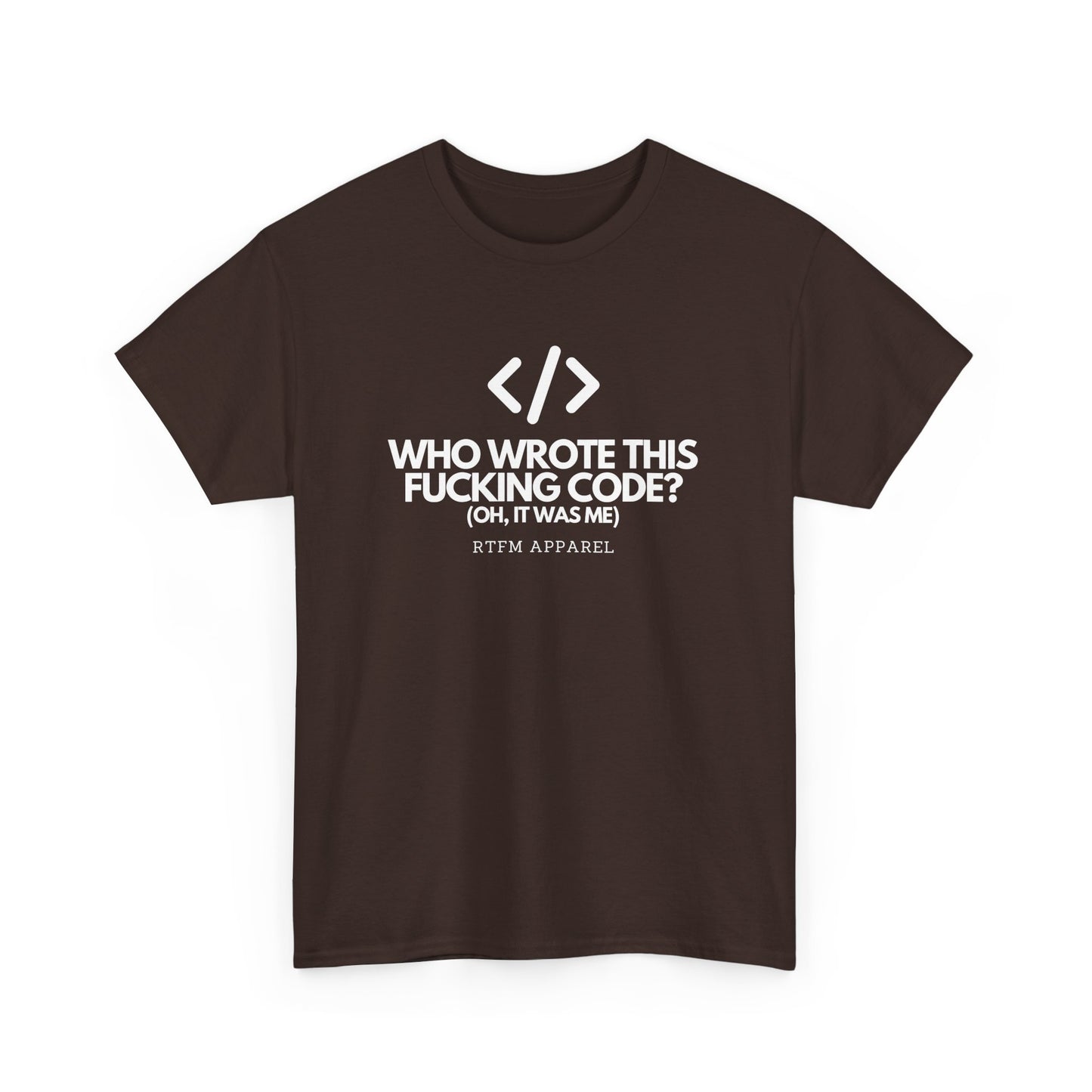 Who Wrote This Code? Oh, It Was Me - Funny Programmer T-Shirt, Developer Joke, RTFM Apparel, Tech Humor