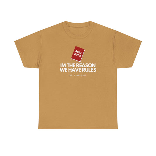 Im The Reason We Have Rules - Rule Book Geek Humor Tee - Tech, IT, Software Developer, Programmer, Cybersecurity