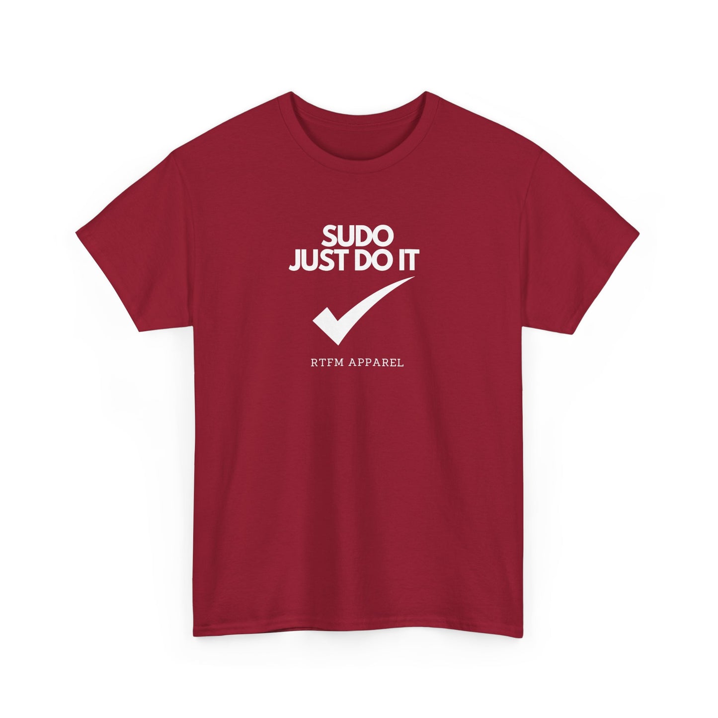 Sudo Just Do It RTFM Apparel For Techies, Developers, Admins, Engineers