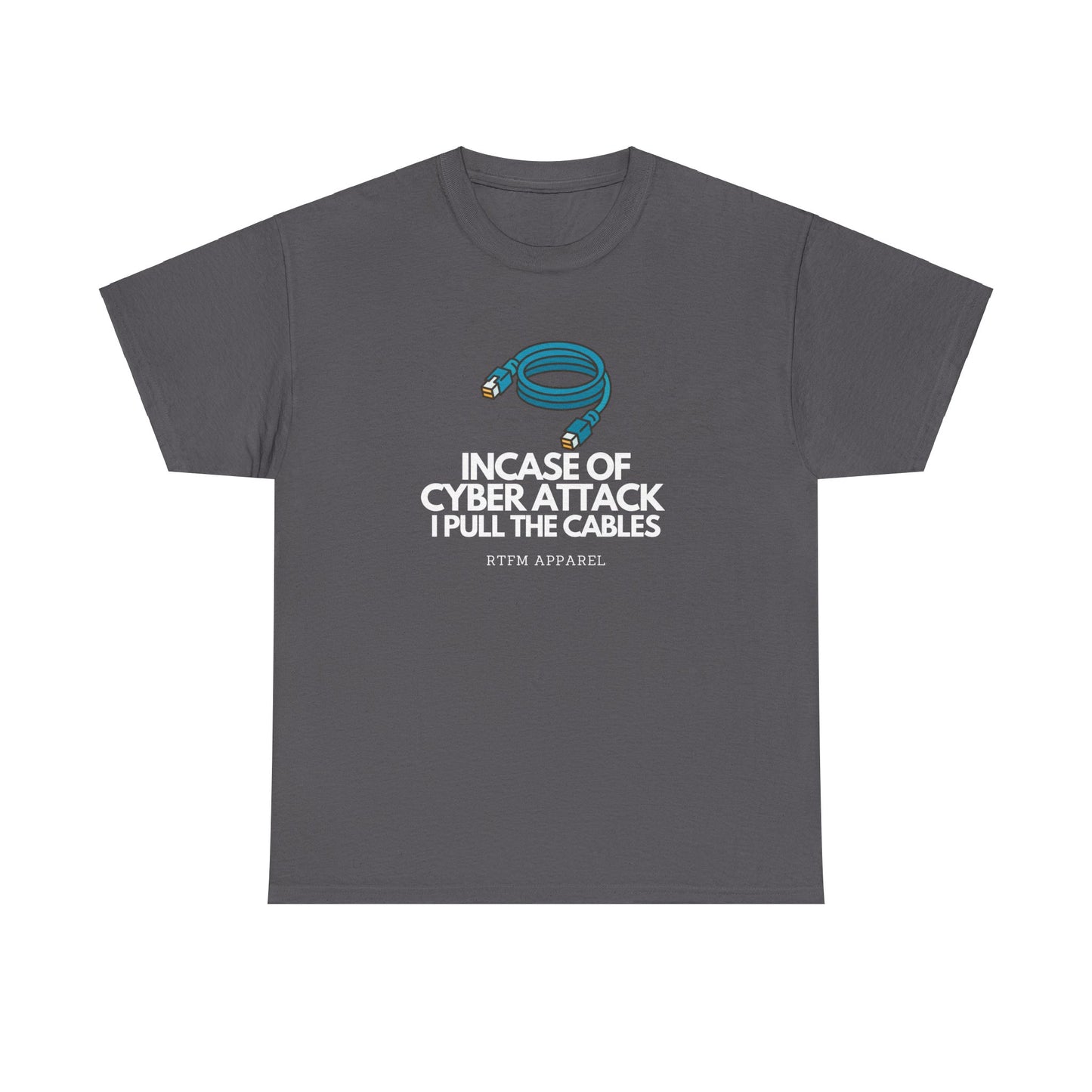 In Case Of Cyber Attack I Pull The Cables - Funny IT Tech T-Shirt