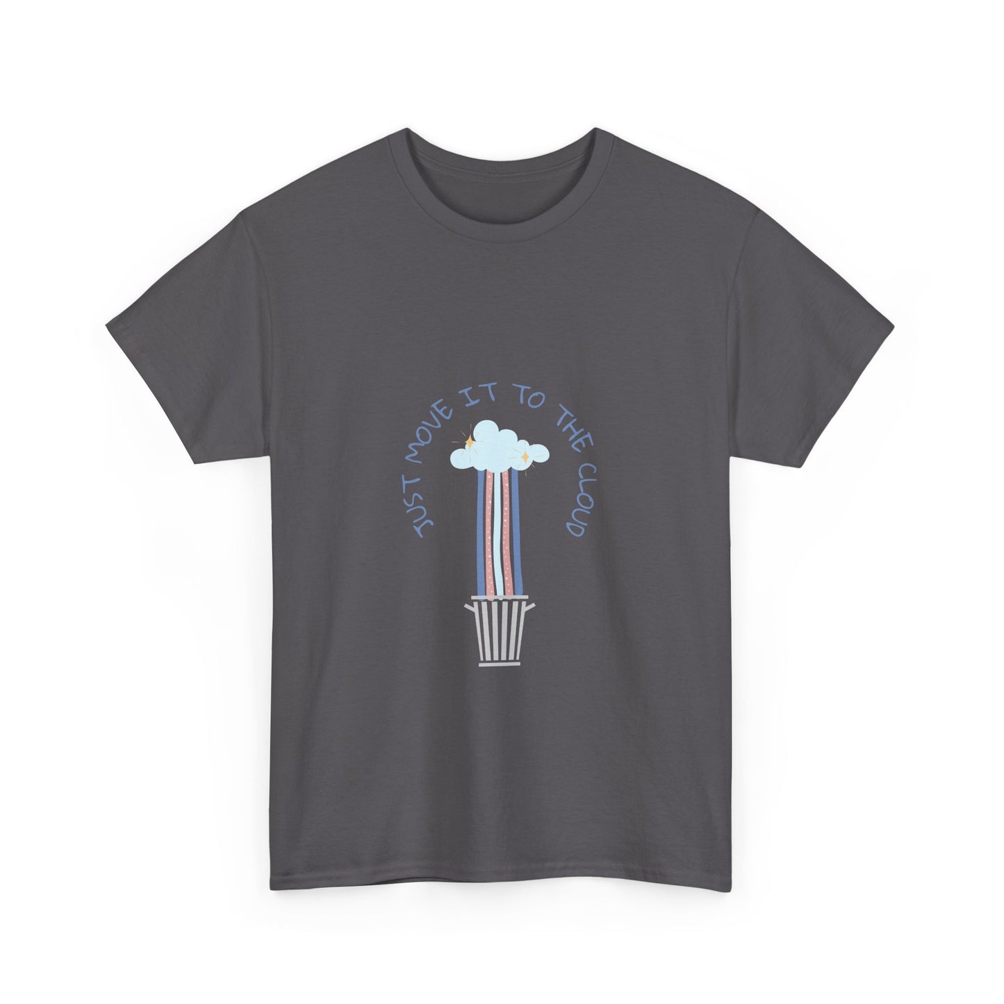 Just Move It To The Cloud - Funny IT, Tech, Sysadmin, Cloud Engineer