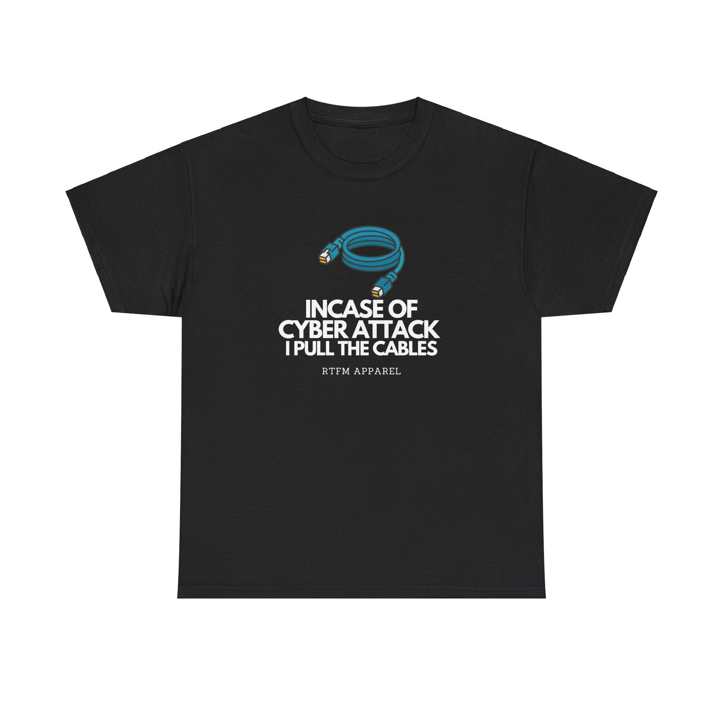 In Case Of Cyber Attack I Pull The Cables - Funny IT Tech T-Shirt