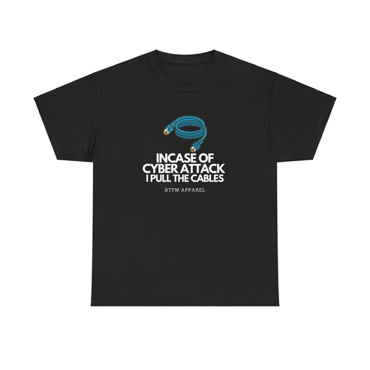 In Case Of Cyber Attack I Pull The Cables - Funny IT Tech T-Shirt