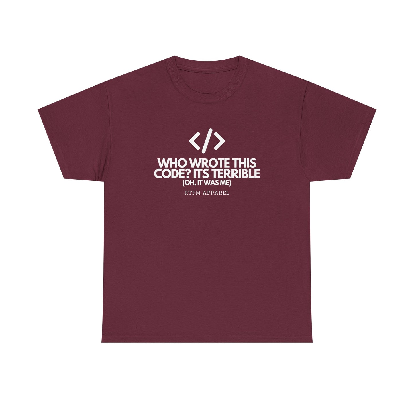 Who Wrote This Code Its Terrible Funny Programmer T-Shirt, Developer, Coding Humor, Geek, Nerd, Software Engineer