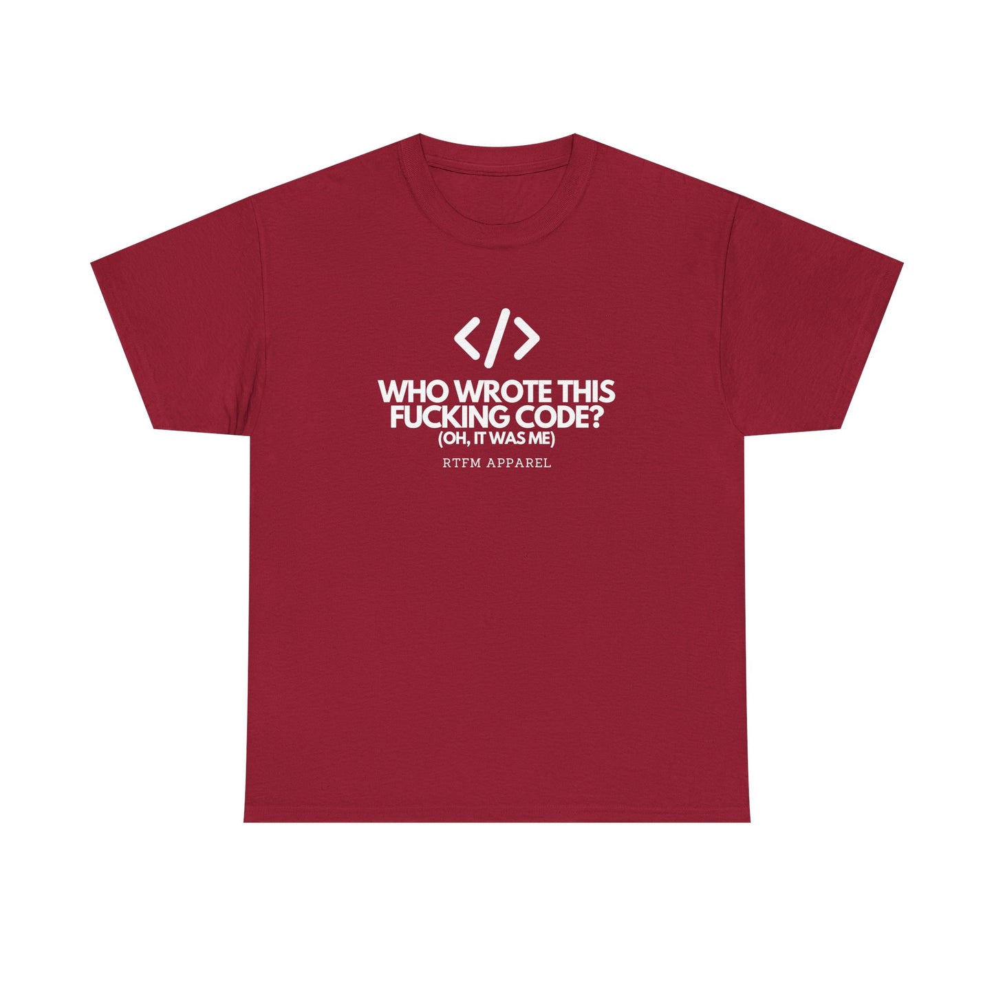 Who Wrote This Code? Oh, It Was Me - Funny Programmer T-Shirt, Developer Joke, RTFM Apparel, Tech Humor