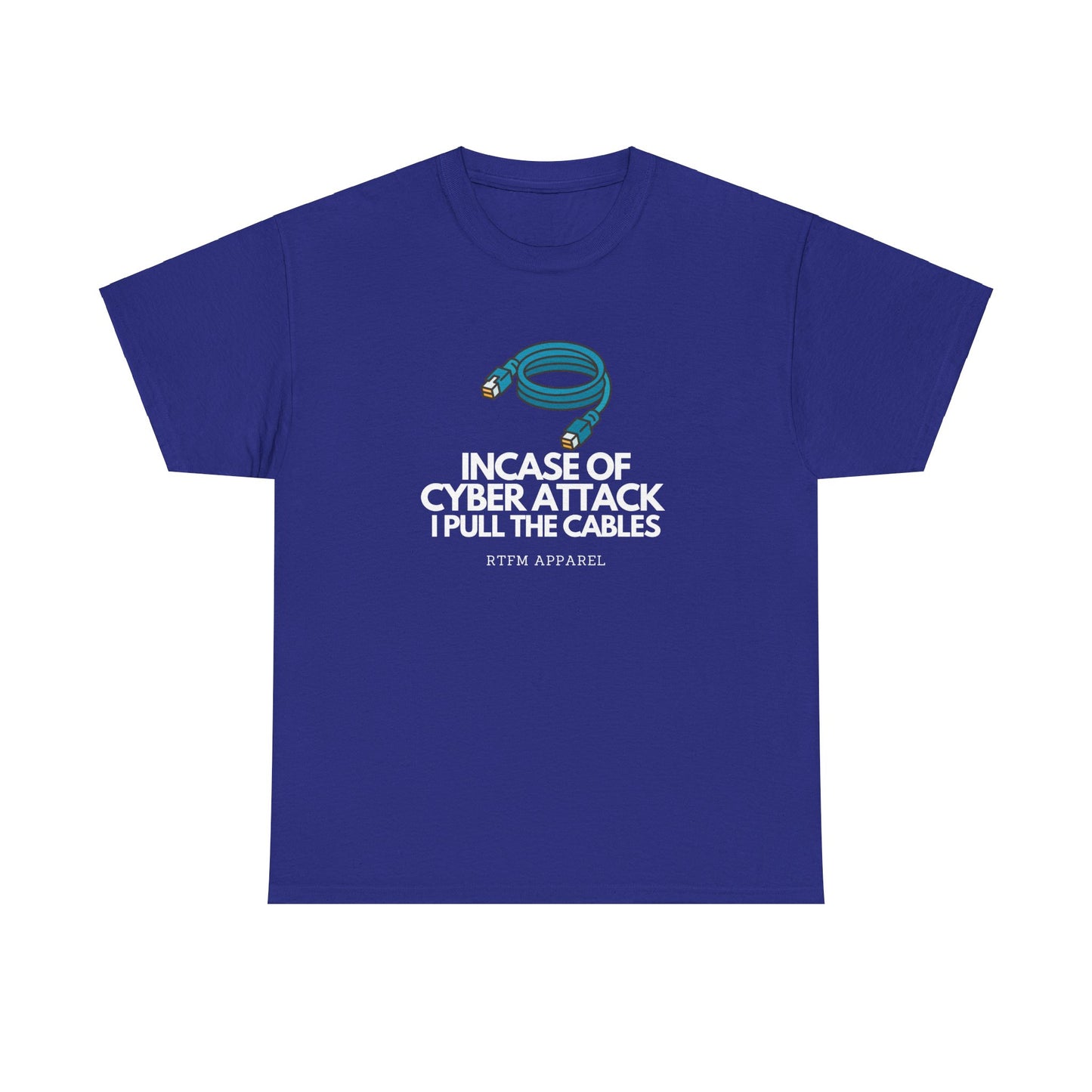In Case Of Cyber Attack I Pull The Cables - Funny IT Tech T-Shirt