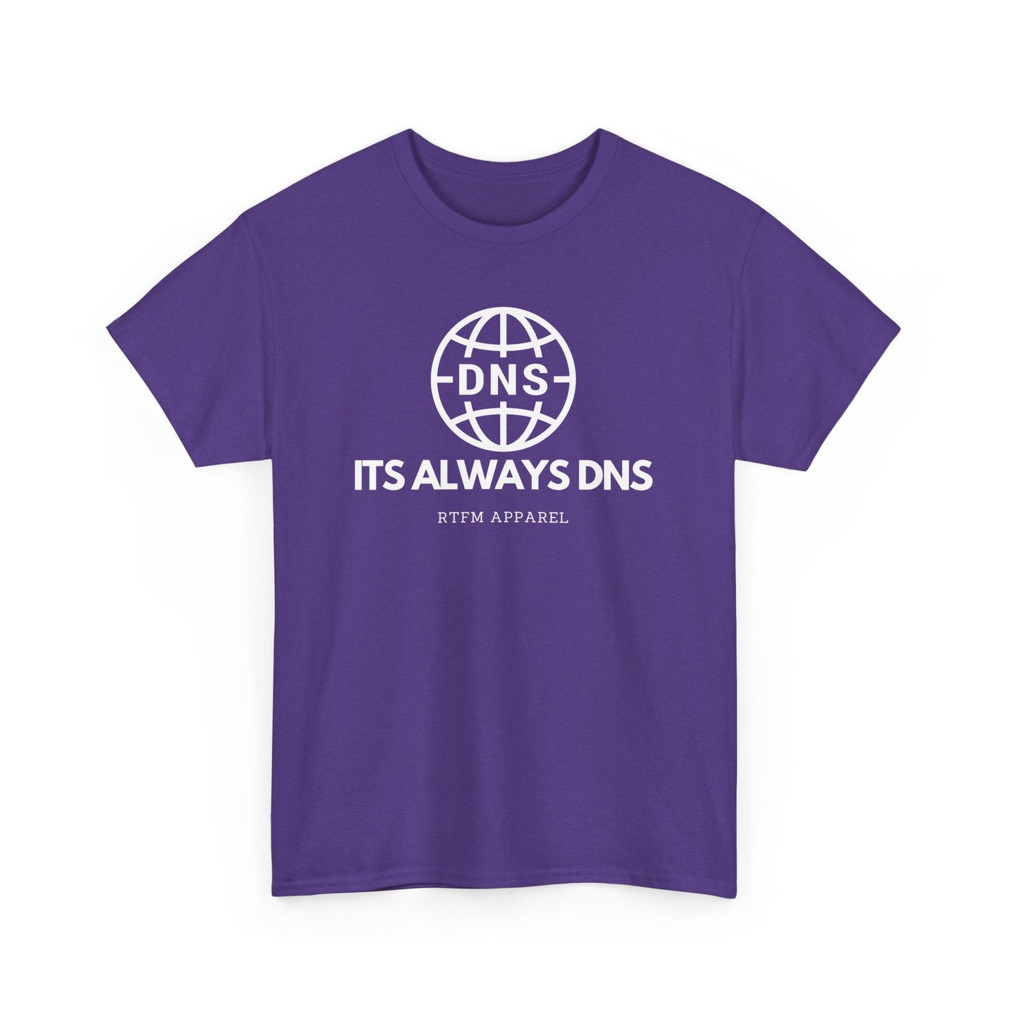 It's Always DNS - RTFM Apparel Sysadmin Network Humor T-Shirt