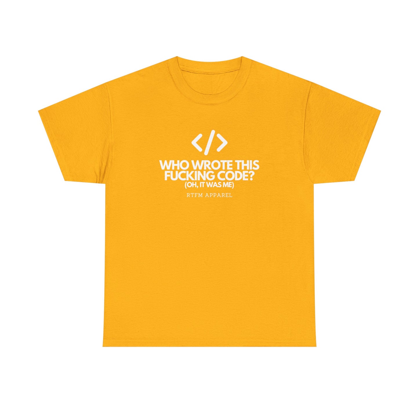 Who Wrote This Code? Oh, It Was Me - Funny Programmer T-Shirt, Developer Joke, RTFM Apparel, Tech Humor
