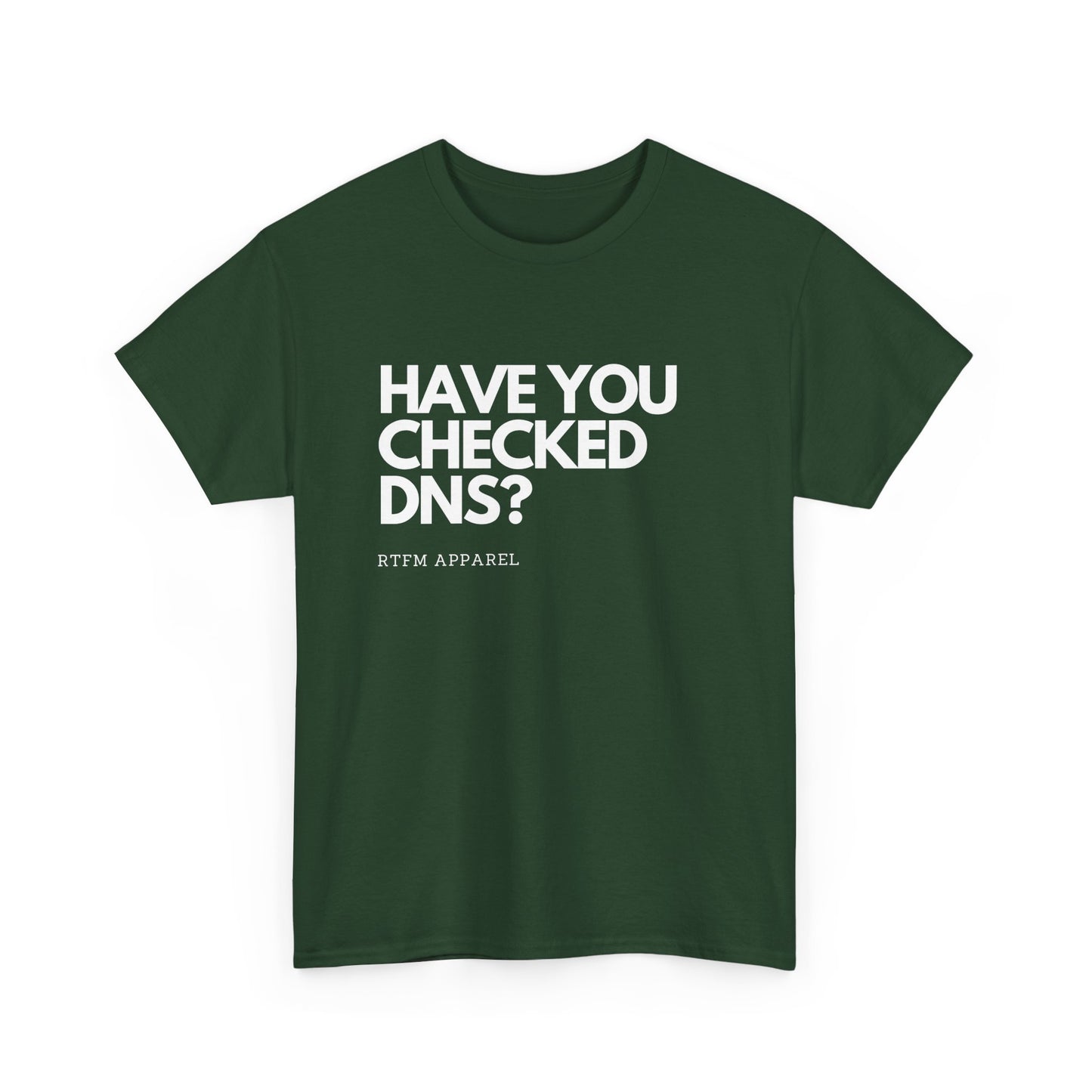 Have You Checked DNS? RTFM Apparel - Tech Humor, Sysadmin, Network Troubleshooting