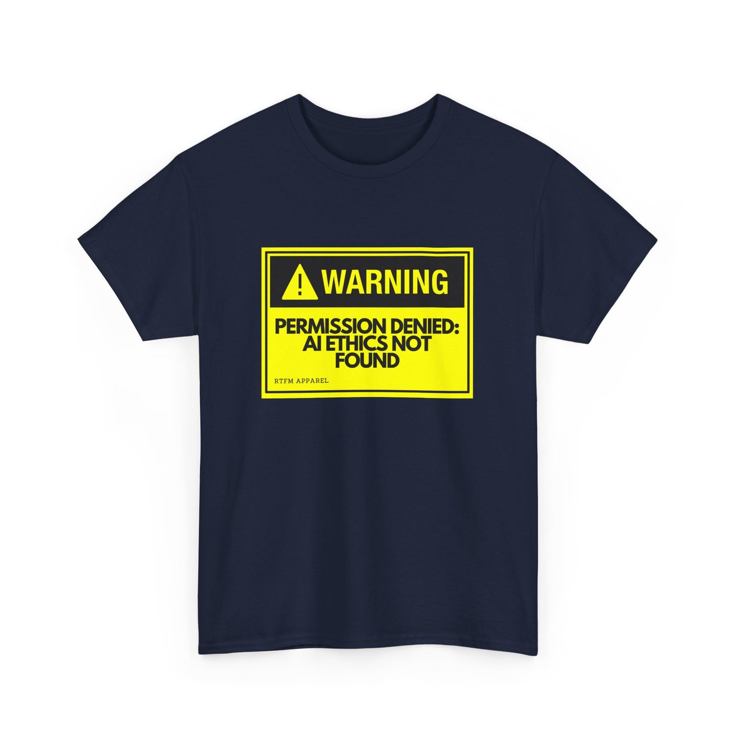 Warning - Permission Denied: AI Ethics Not Found - Tech Humor T-Shirt