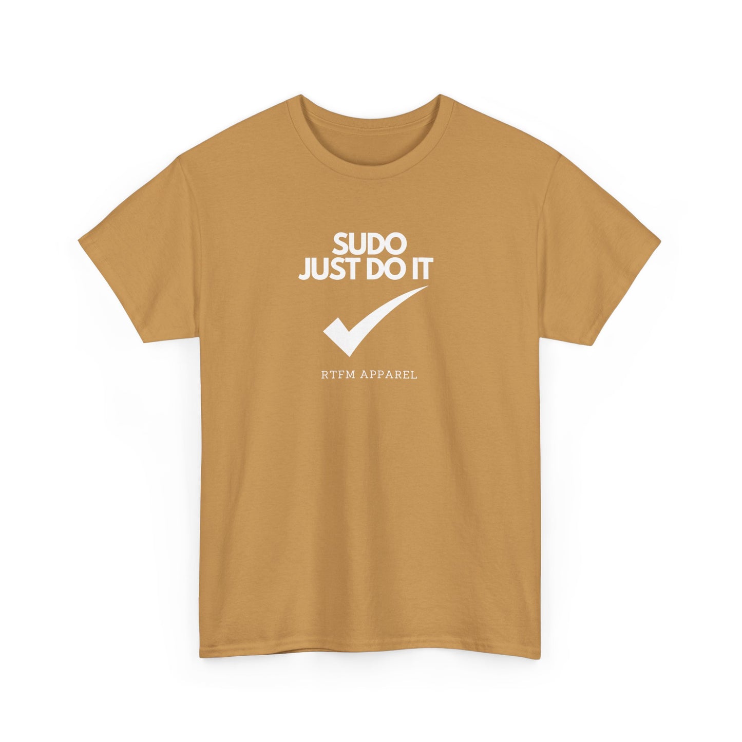 Sudo Just Do It RTFM Apparel For Techies, Developers, Admins, Engineers